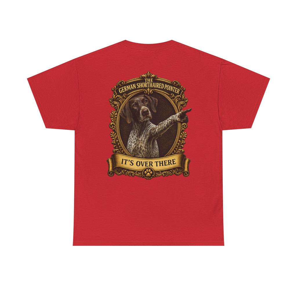German Shorthaired Pointer 'It's Over There' T-Shirt