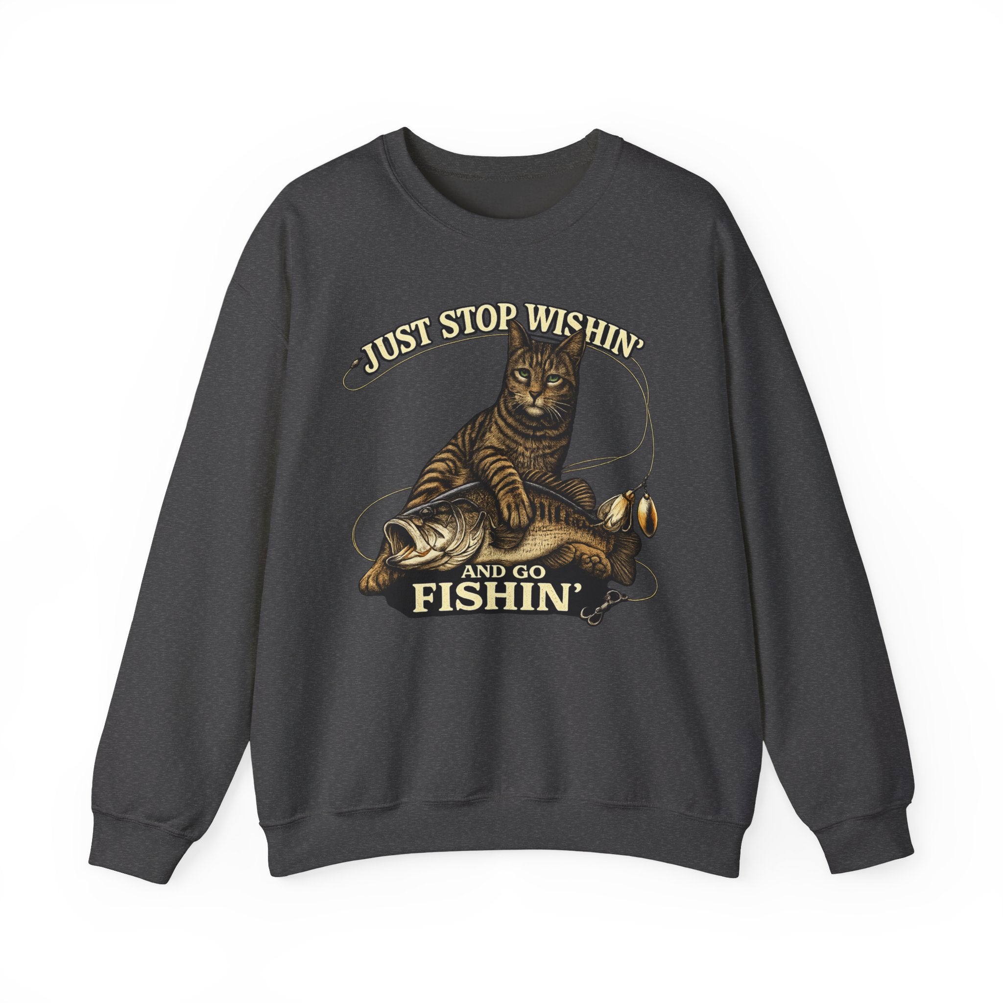 Fishing Cat Sweatshirt — "Just Stop Wishin' and Go Fishin'" Crewneck