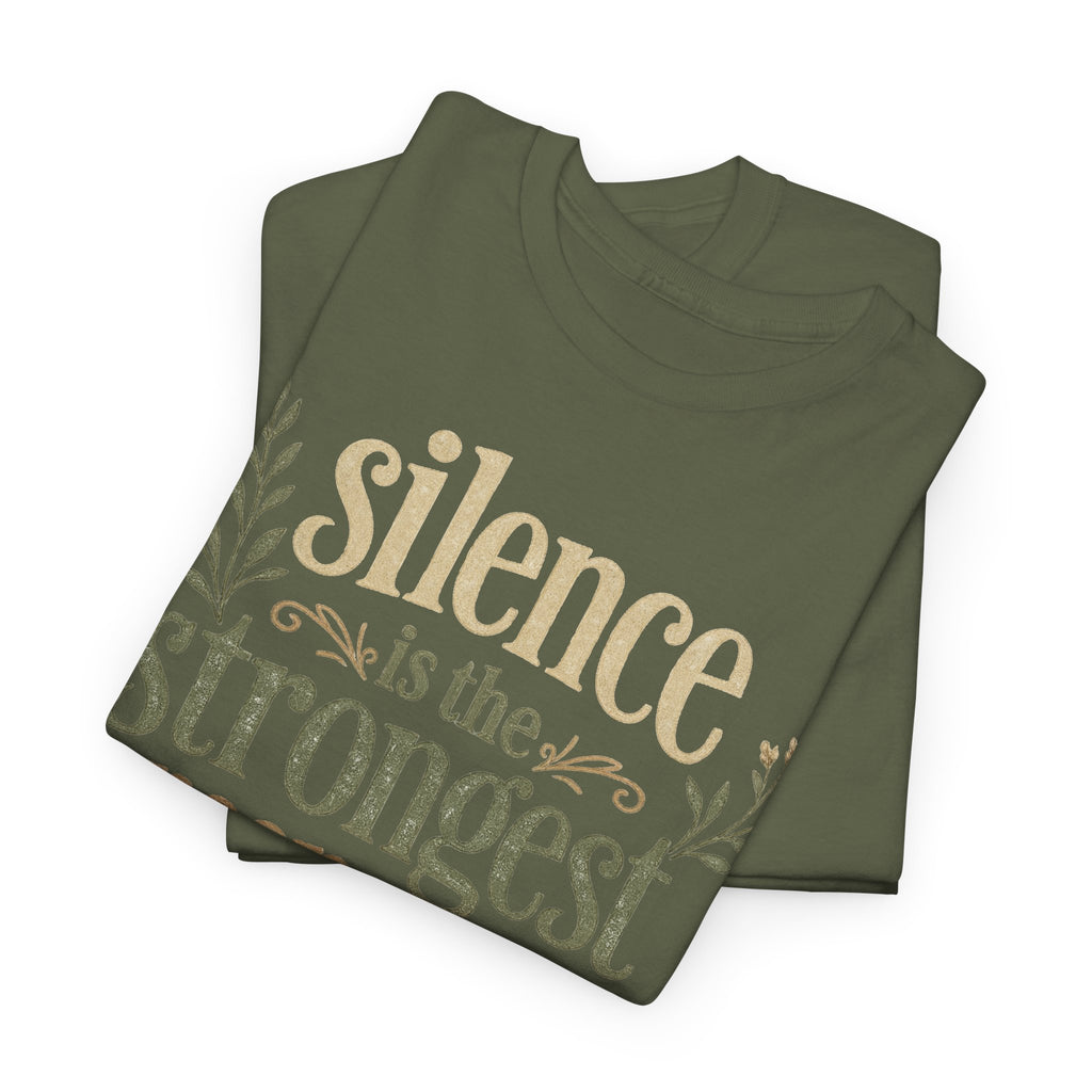 Silence Is the Strongest Response Tee