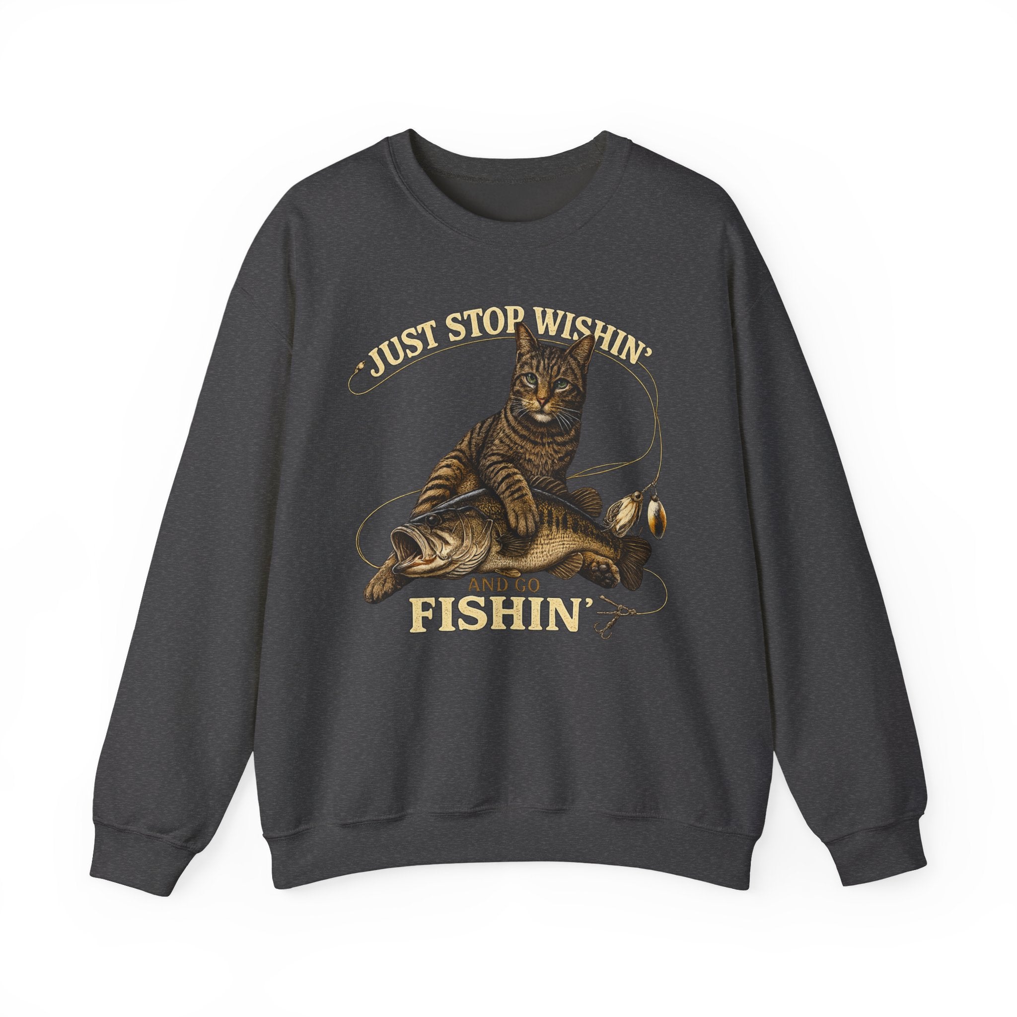 Fishing Cat Sweatshirt — "Just Stop Wishin' and Go Fishin'" Crewneck