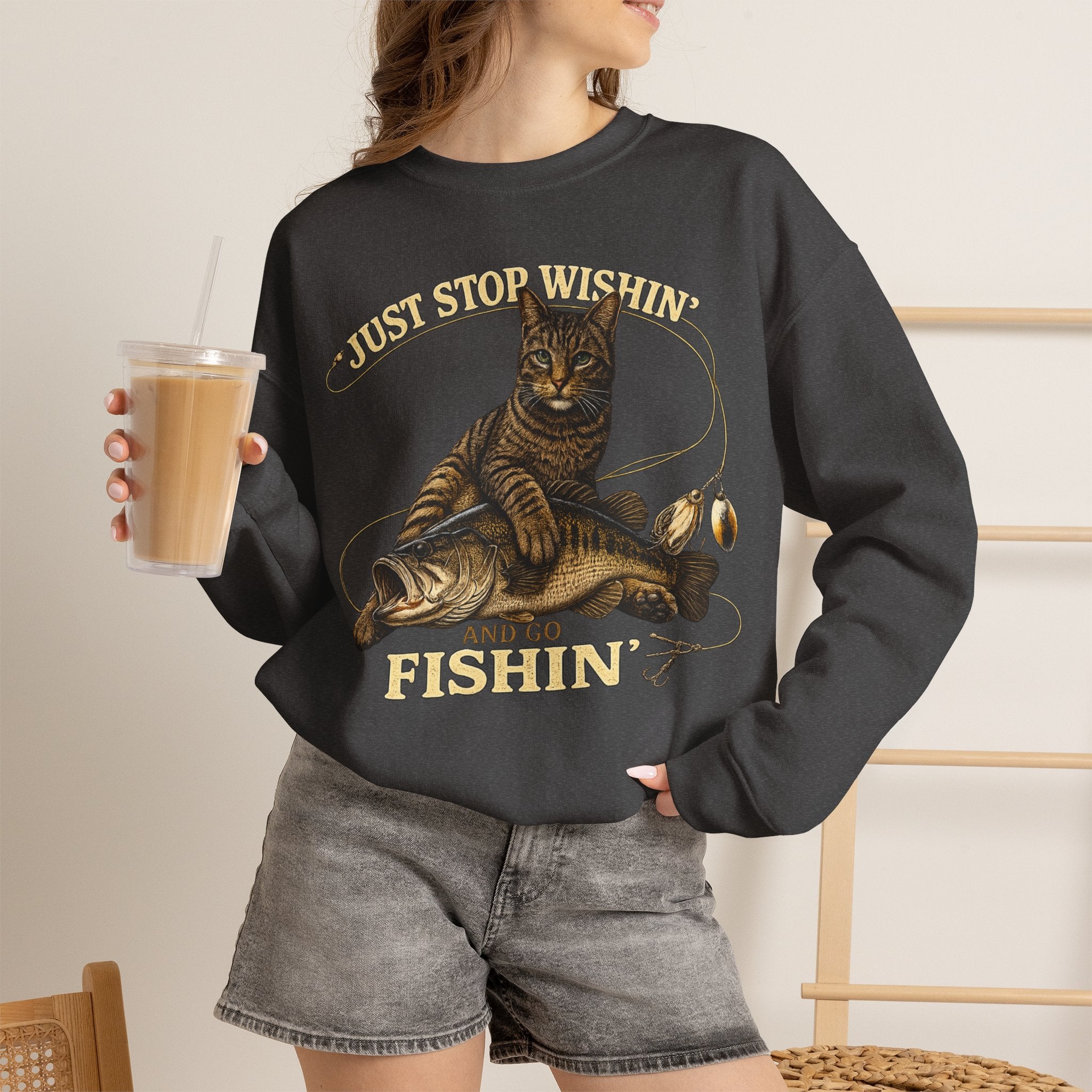 Fishing Cat Sweatshirt — "Just Stop Wishin' and Go Fishin'" Crewneck
