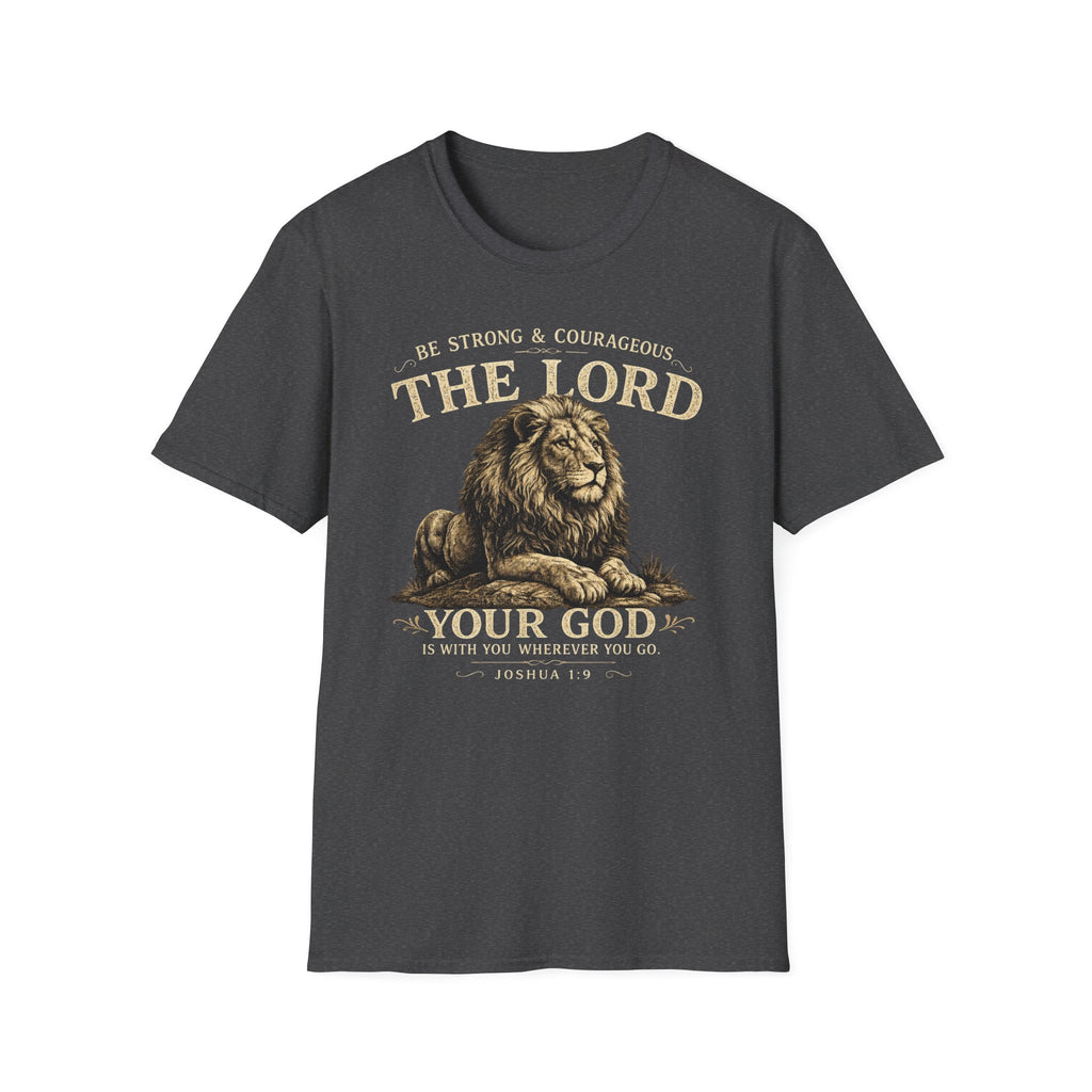 Be Strong & Courageous The Lord Lion T-Shirt — Christian Faith Tee (Joshua 1:9)