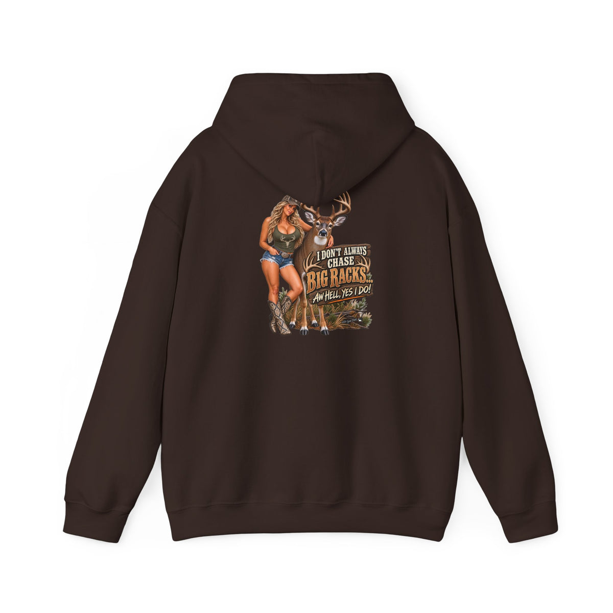 Hunting Graphic Hoodie – "I Don’t Chase Small Bucks, I Chase Big Racks" Back Print