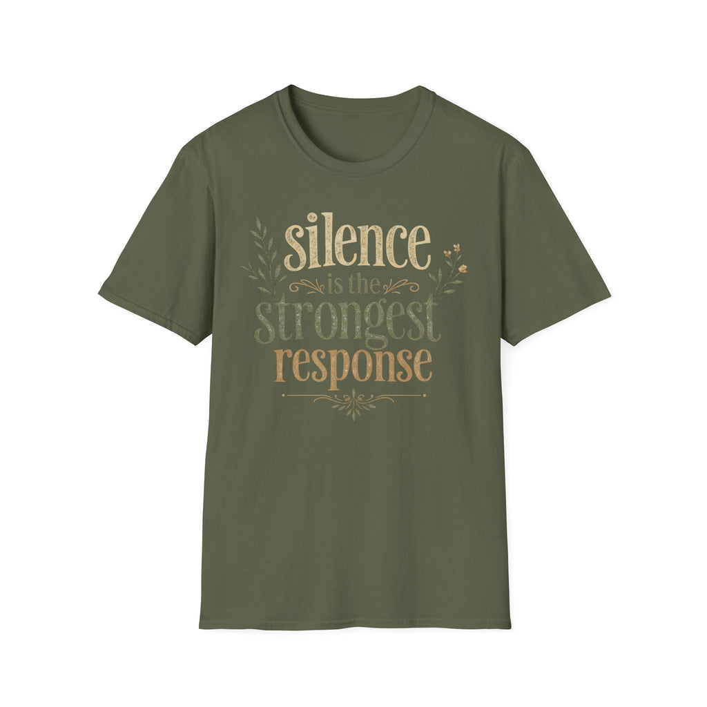 Silence Is the Strongest Response T-Shirt