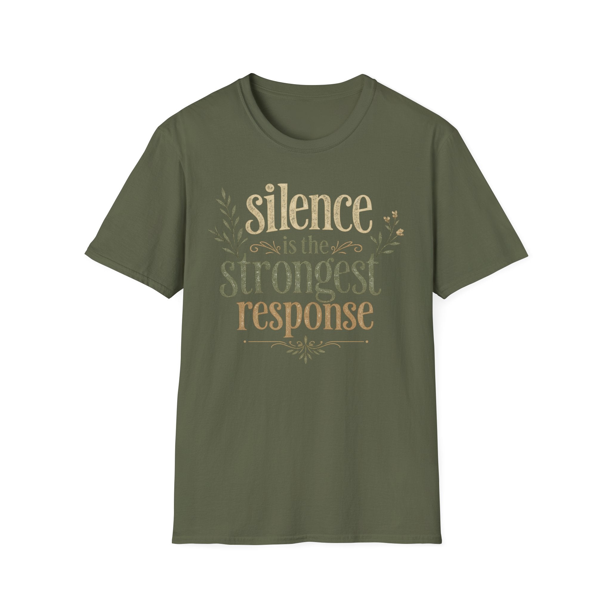 Silence Is the Strongest Response T-Shirt