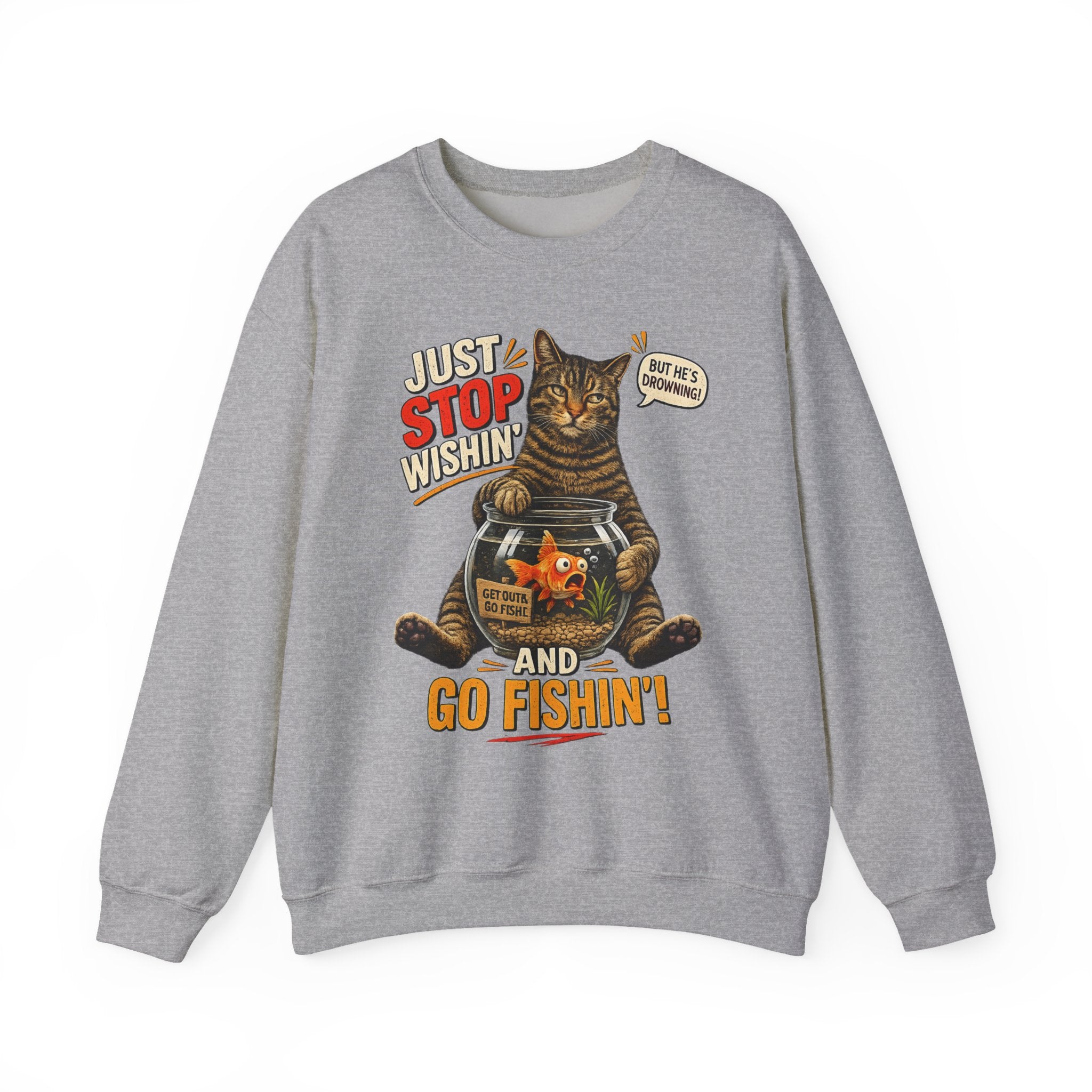 Fishing Cat Sweatshirt – "Just Stop Wishin' and Go Fishin'" Graphic Crewneck
