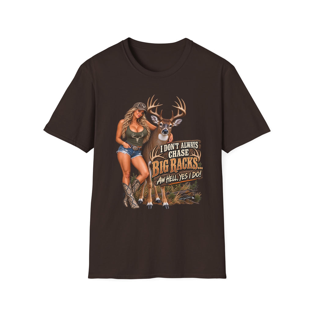 White tail deer graphic T-Shirt — 'I Don't Always Chase Big Racks' Hunting Tee (Deer & Camo Girl)