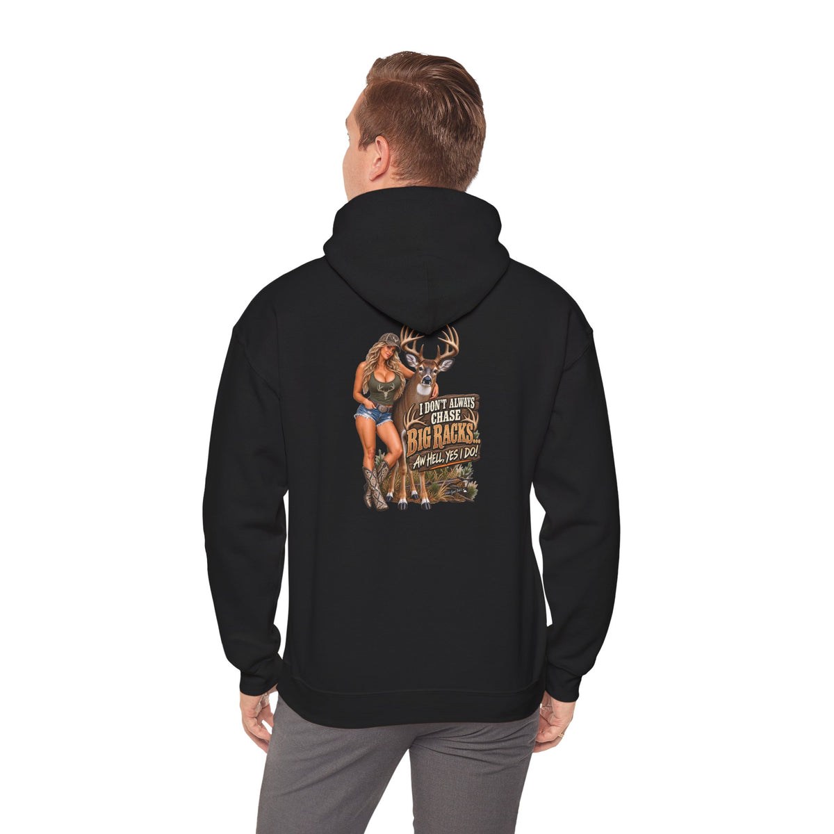 Hunting Graphic Hoodie – "I Don’t Chase Small Bucks, I Chase Big Racks" Back Print