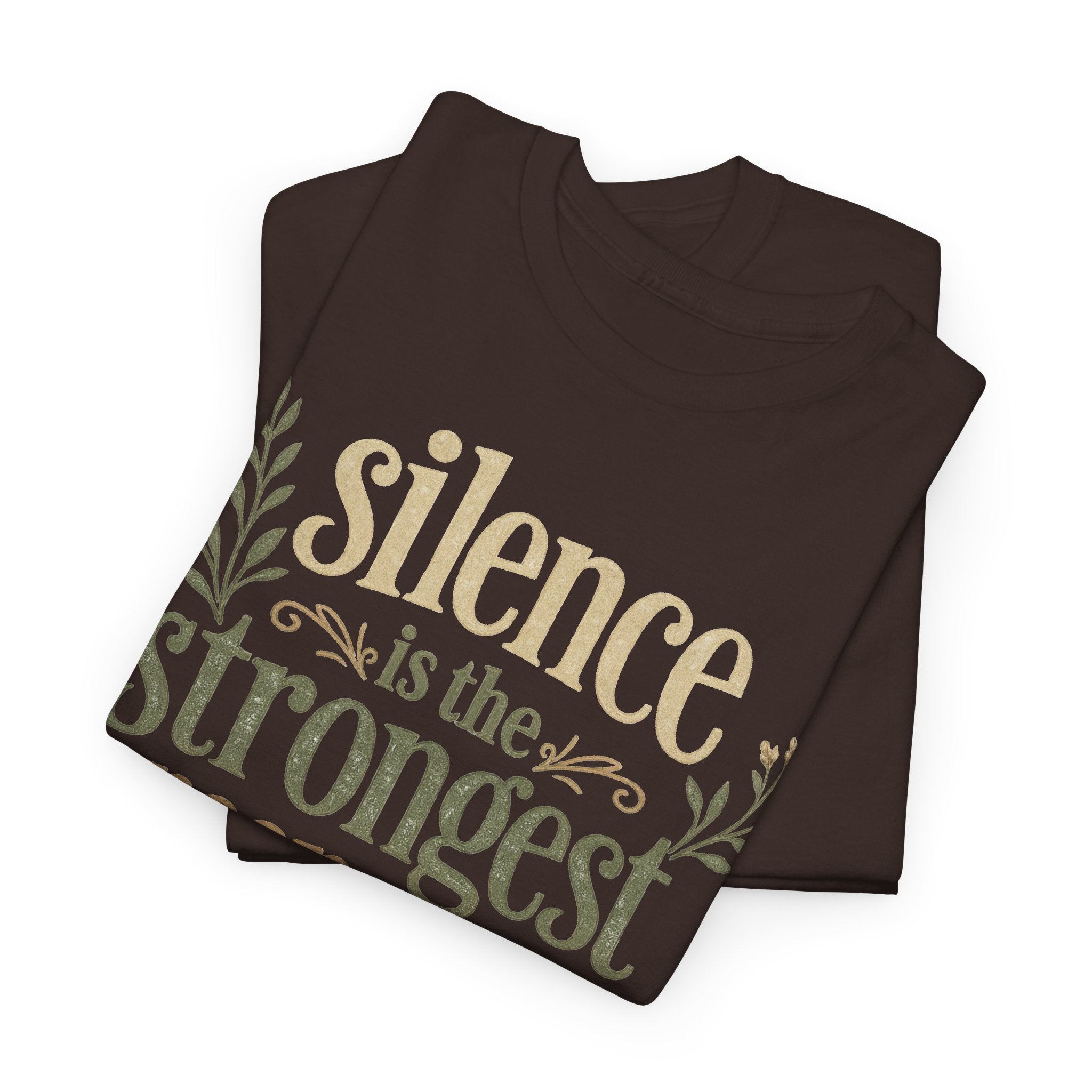 Silence Is the Strongest Response Tee