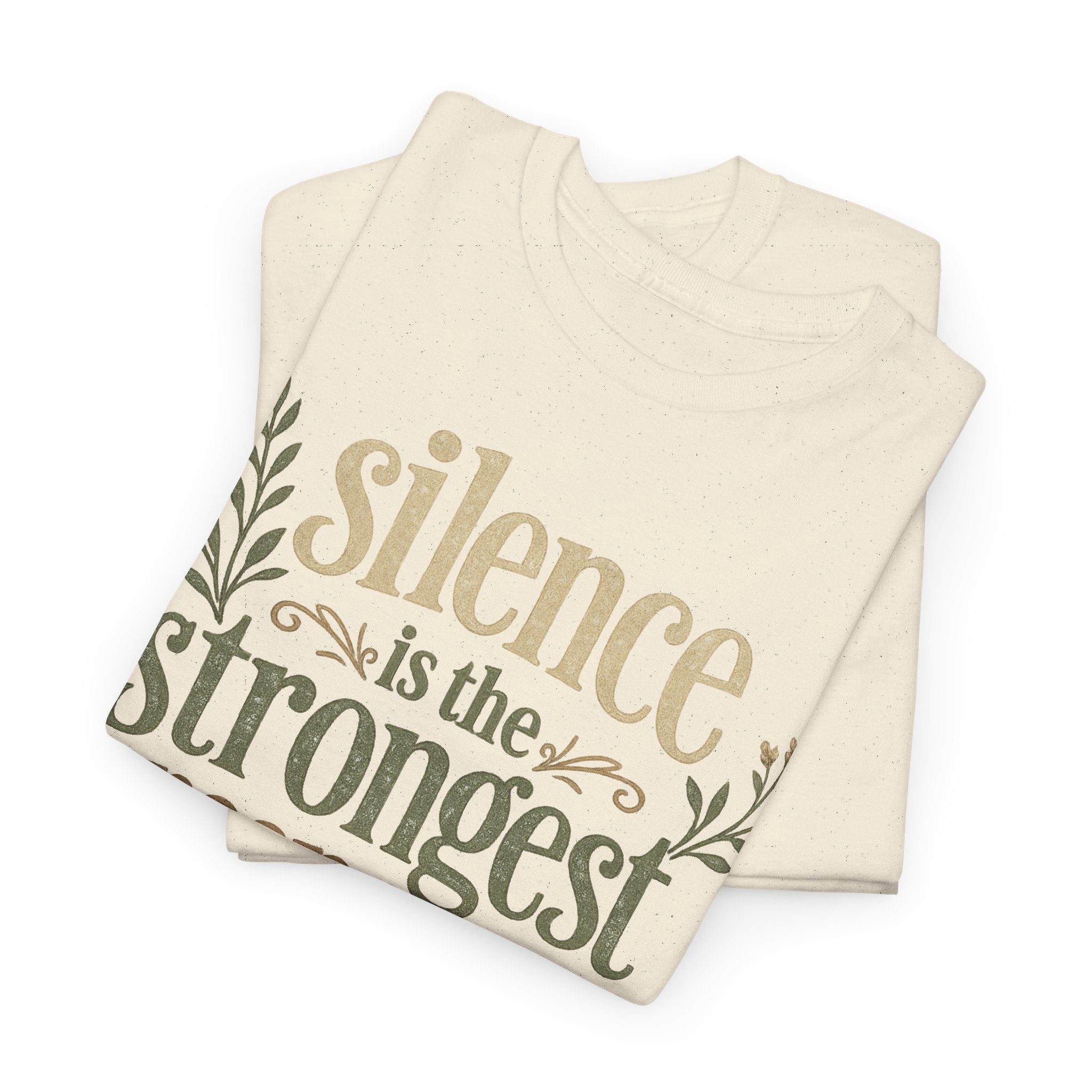 Silence Is the Strongest Response Tee