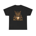 Cat Coffee T‑Shirt — "No. Not yet." Graphic Tee