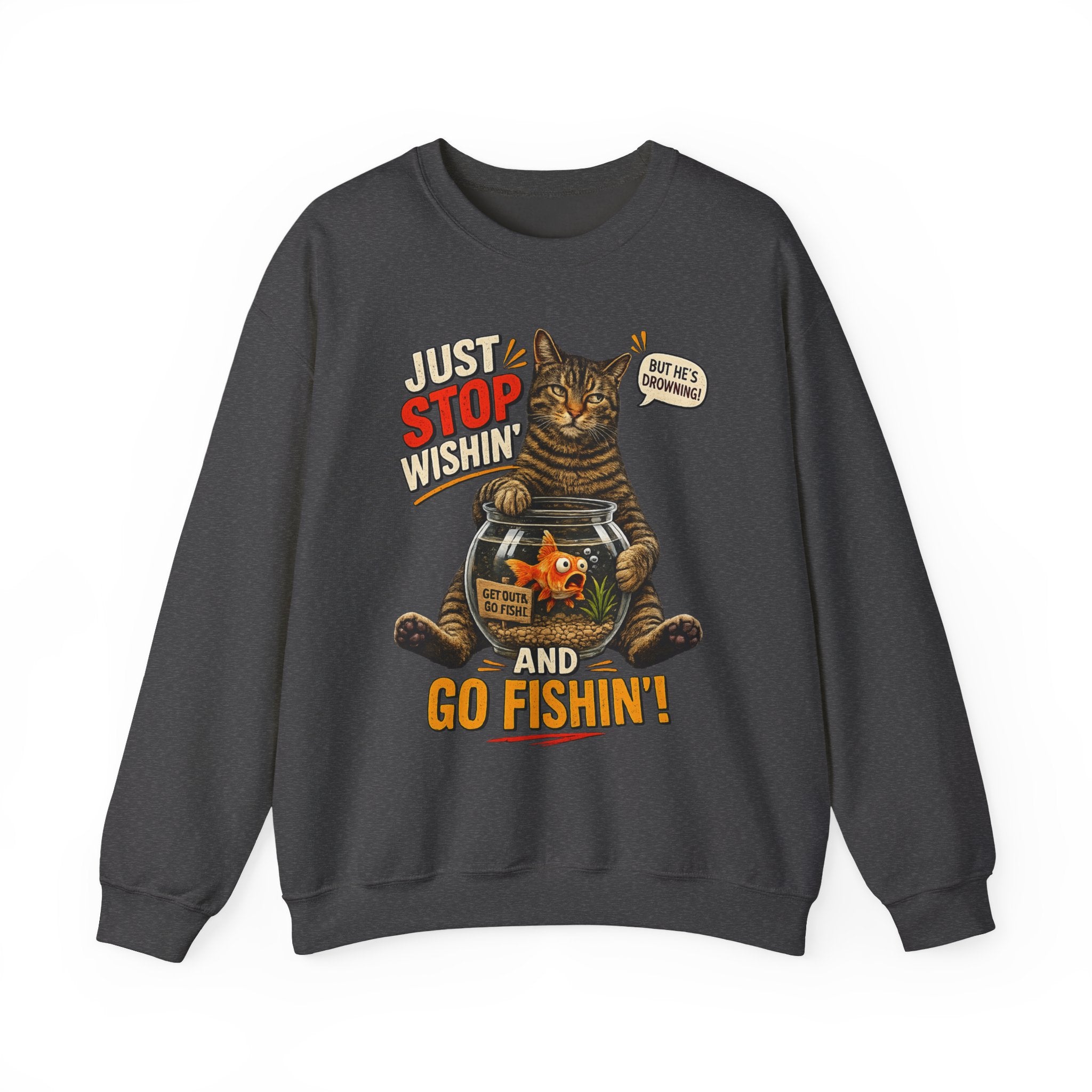Fishing Cat Sweatshirt – "Just Stop Wishin' and Go Fishin'" Graphic Crewneck