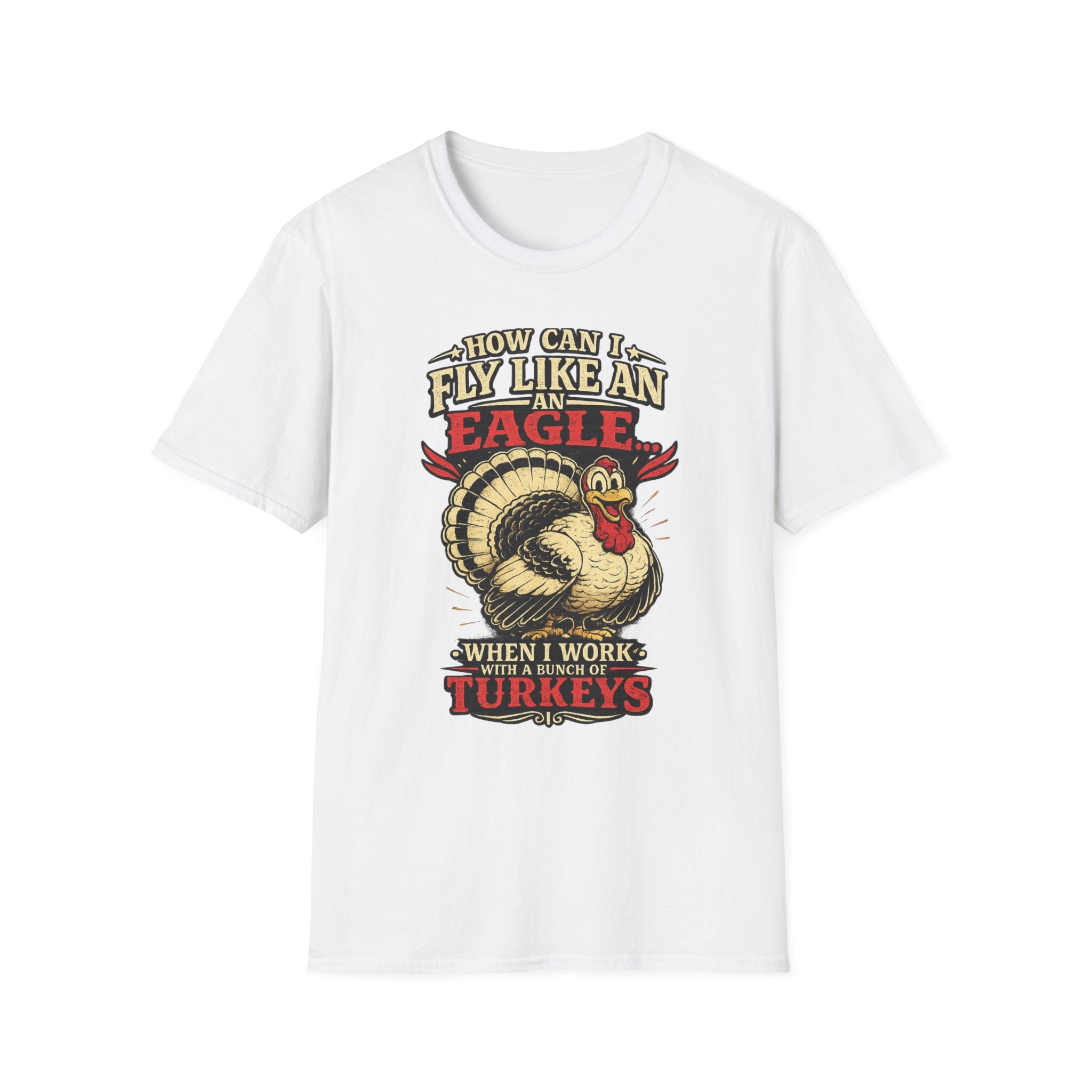 How Can I Fly Like an Eagle Turkey T-Shirt — Funny Thanksgiving Graphic Tee