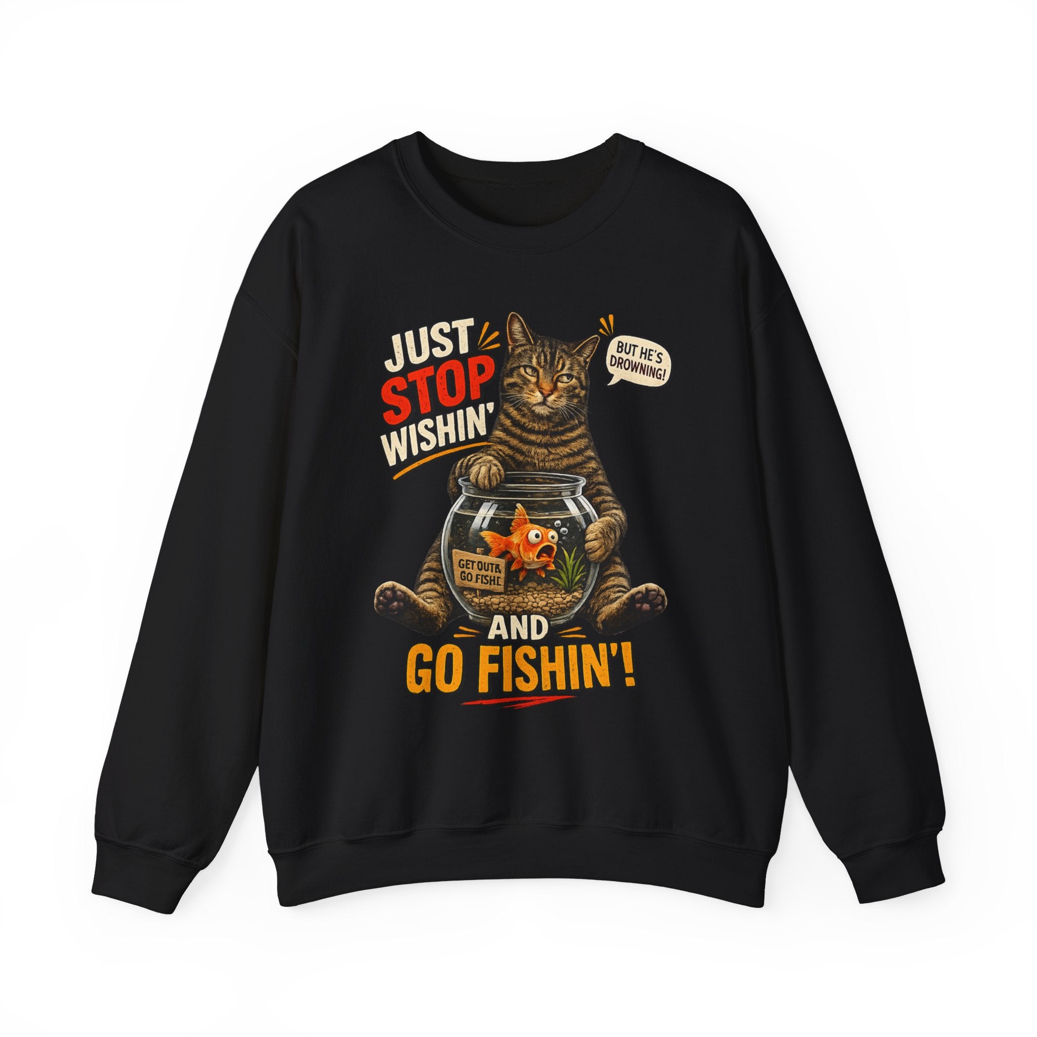 Fishing Cat Sweatshirt – "Just Stop Wishin' and Go Fishin'" Graphic Crewneck
