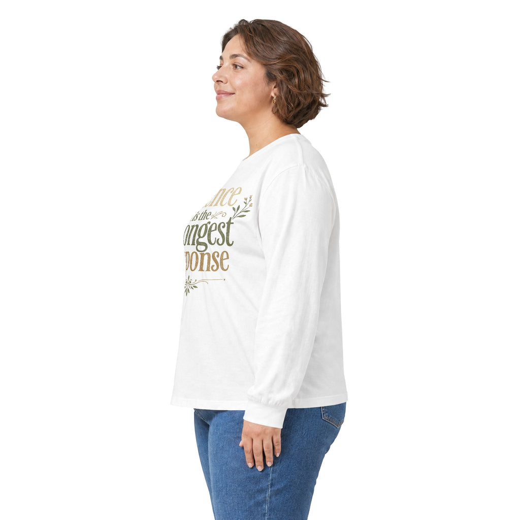 — “Silence Is The Strongest Response” long sleeve Inspirational Graphic