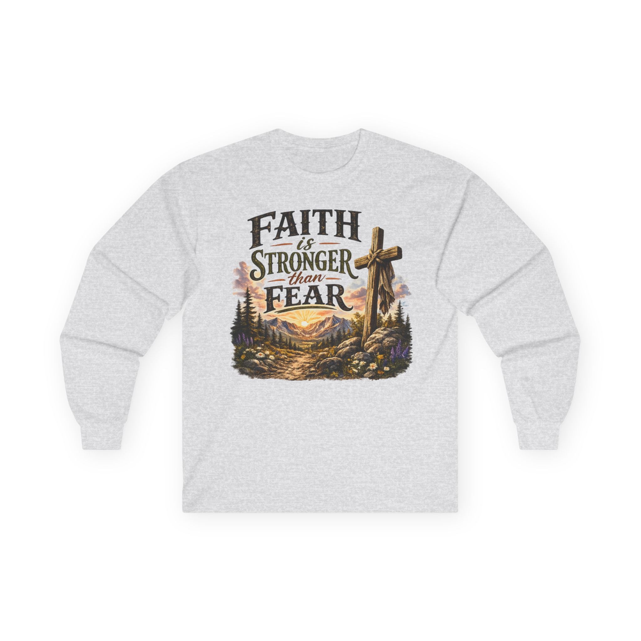 Faith Is Stronger Than Fear Long Sleeve Tee