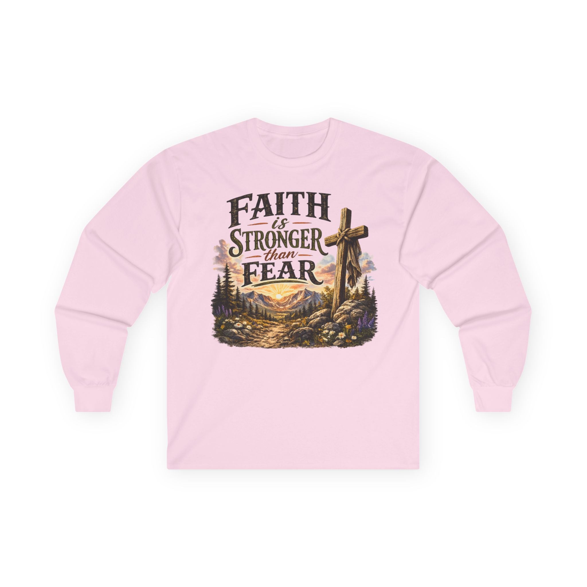 Faith Is Stronger Than Fear Long Sleeve Tee