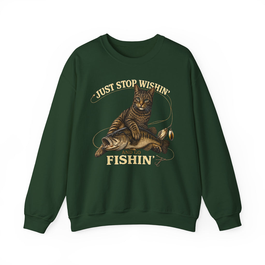 Fishing Cat Sweatshirt — "Just Stop Wishin' and Go Fishin'" Crewneck