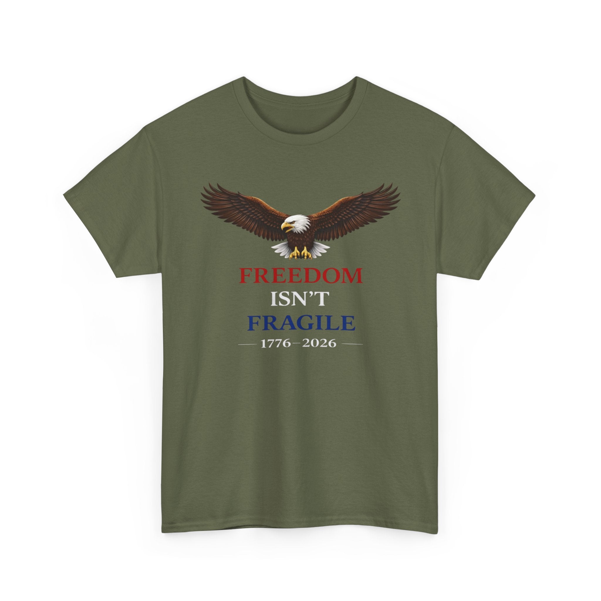 Freedom Isn’t Fragile Eagle Tee – 1776-2026 Patriotic T‑Shirt