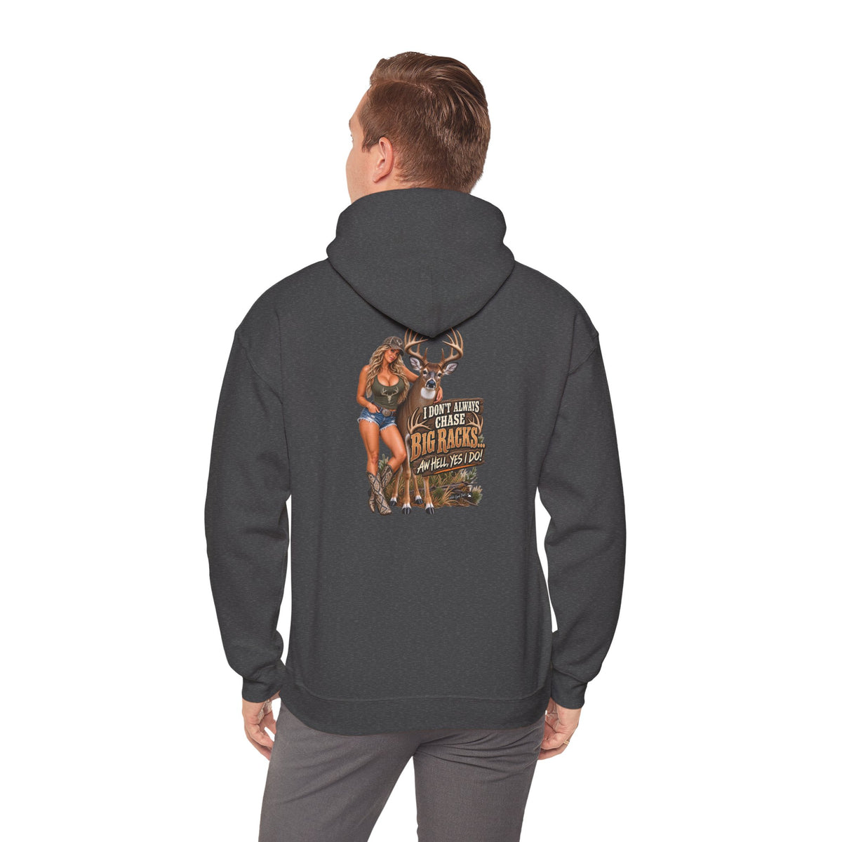 Hunting Graphic Hoodie – "I Don’t Chase Small Bucks, I Chase Big Racks" Back Print