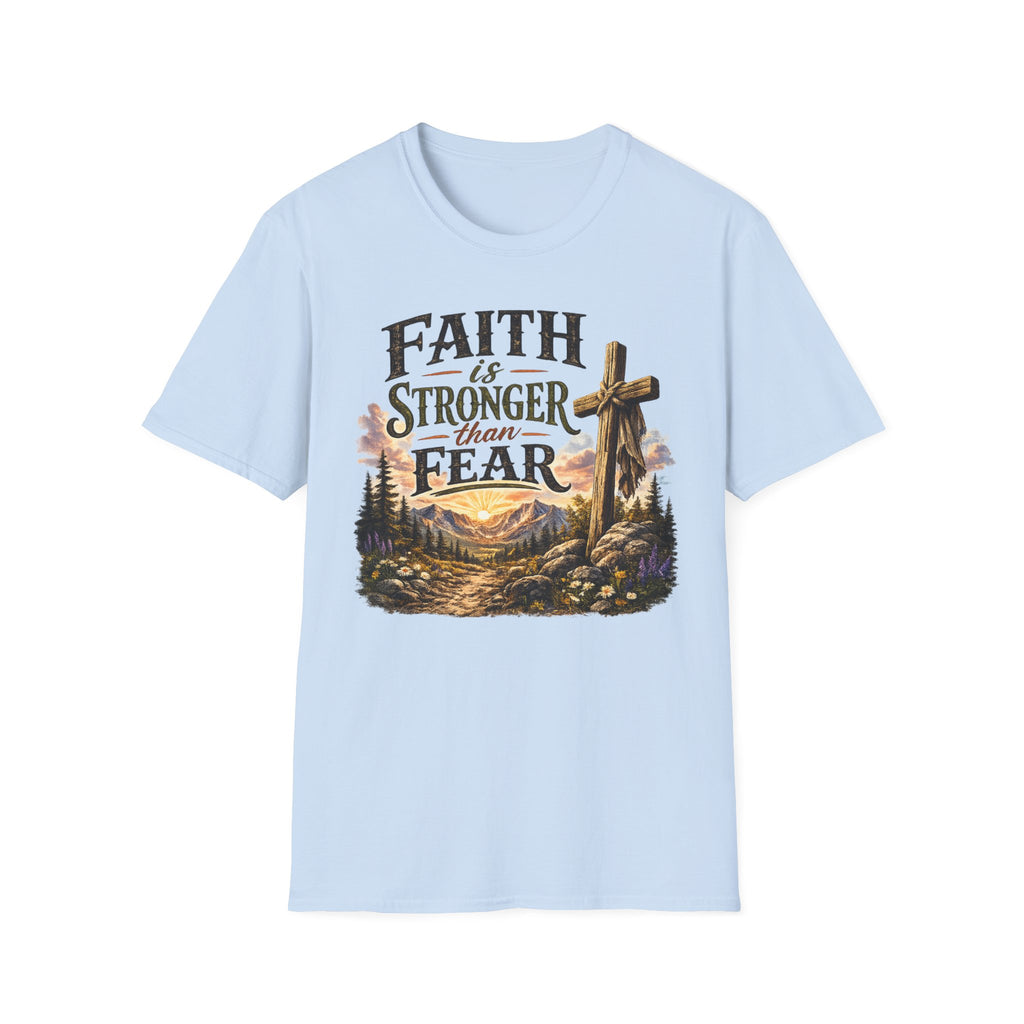 Faith Is Stronger Than Fear T-Shirt — Christian Cross Inspirational Tee
