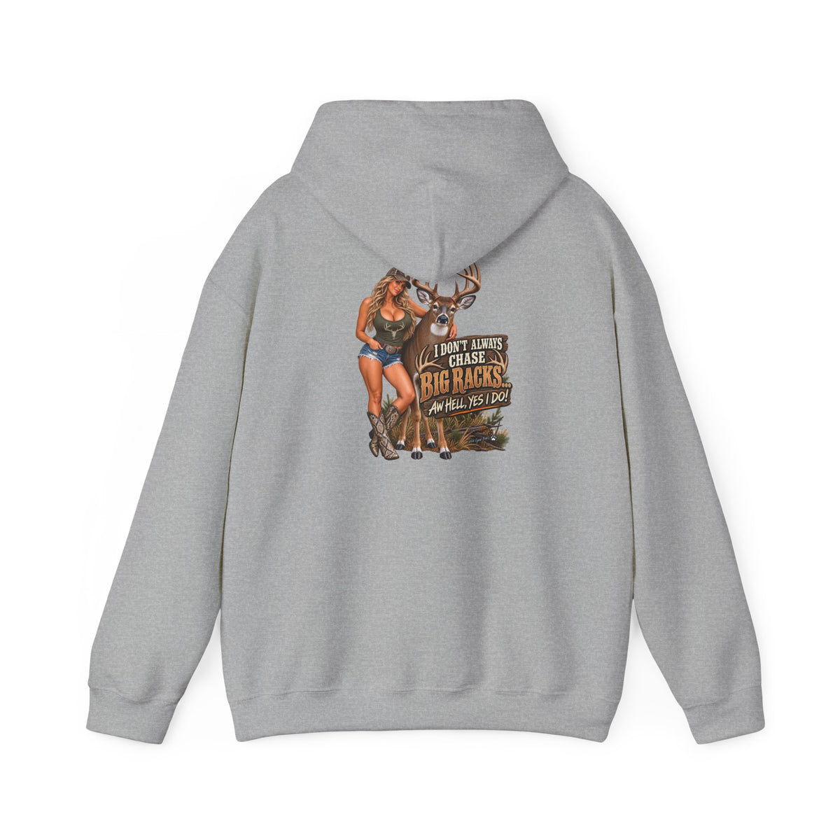Hunting Graphic Hoodie – "I Don’t Chase Small Bucks, I Chase Big Racks" Back Print