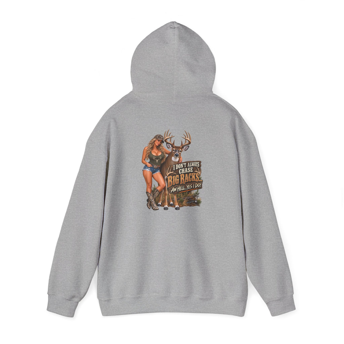 Hunting Graphic Hoodie – "I Don’t Chase Small Bucks, I Chase Big Racks" Back Print