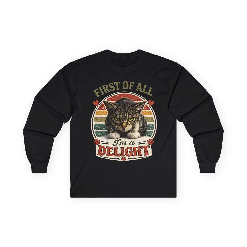 First Of All I'm A Delight Cat Long Sleeve Tee