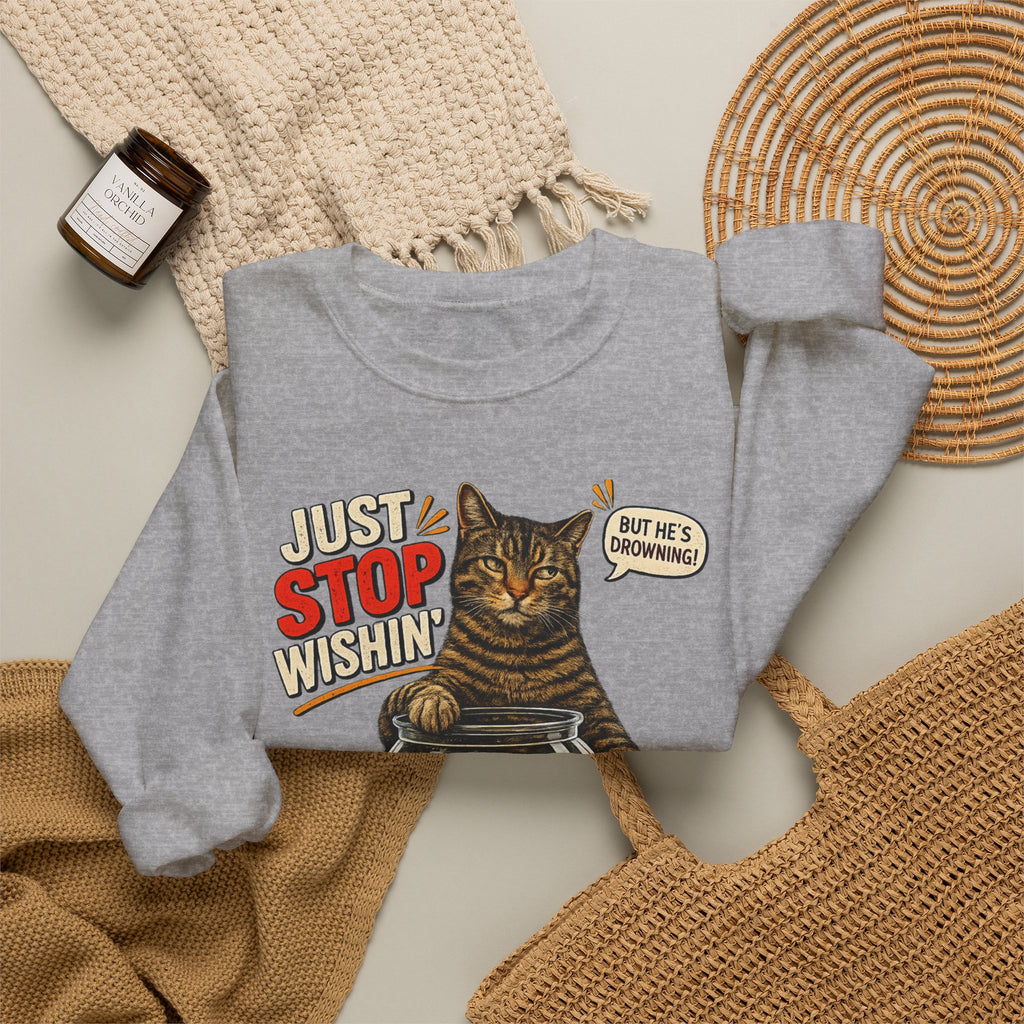 Fishing Cat Sweatshirt – "Just Stop Wishin' and Go Fishin'" Graphic Crewneck
