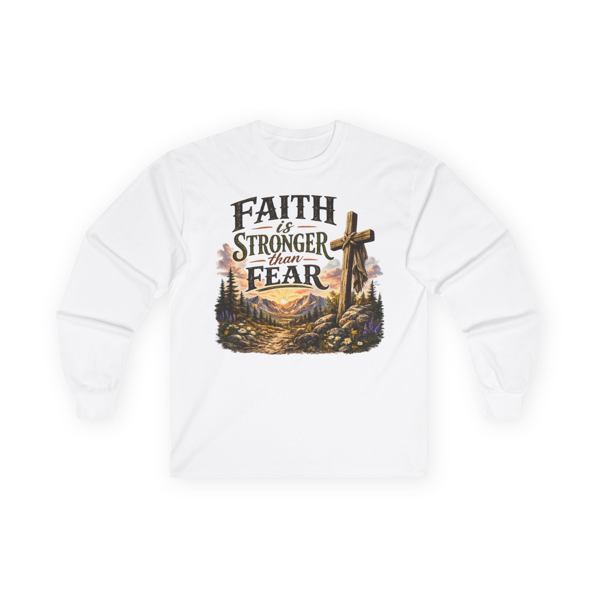 Faith Is Stronger Than Fear Long Sleeve Tee