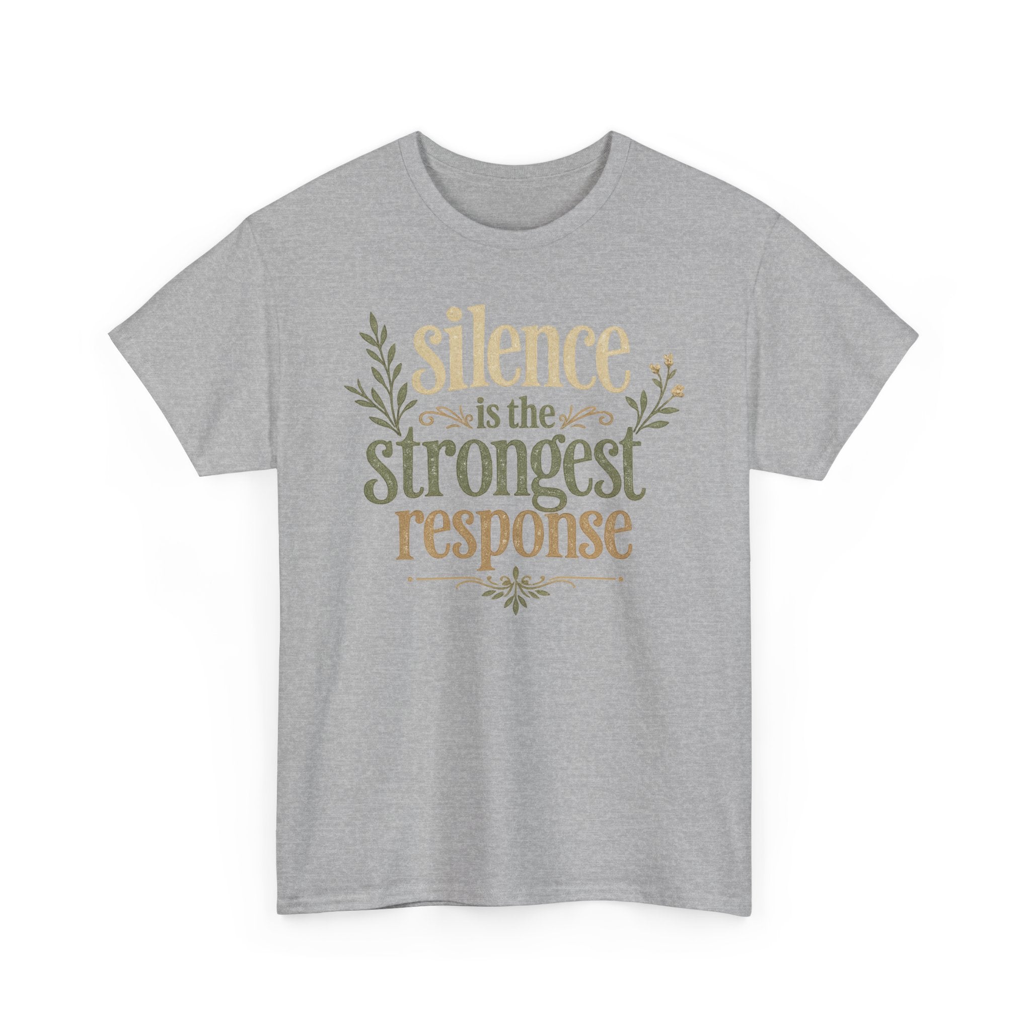 Silence Is the Strongest Response Tee