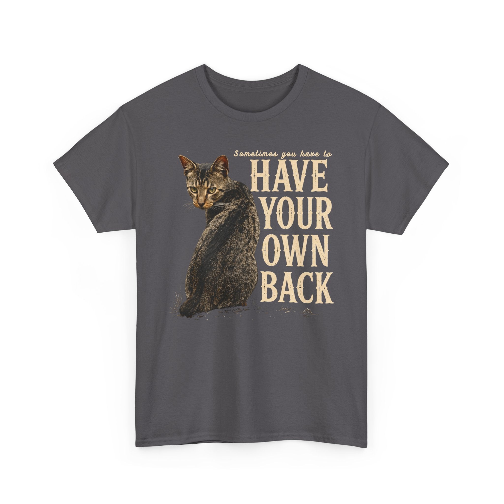 Tabby Cat Graphic Tee - Inspirational "Have Your Own Back" Vintage Cat T-Shirt