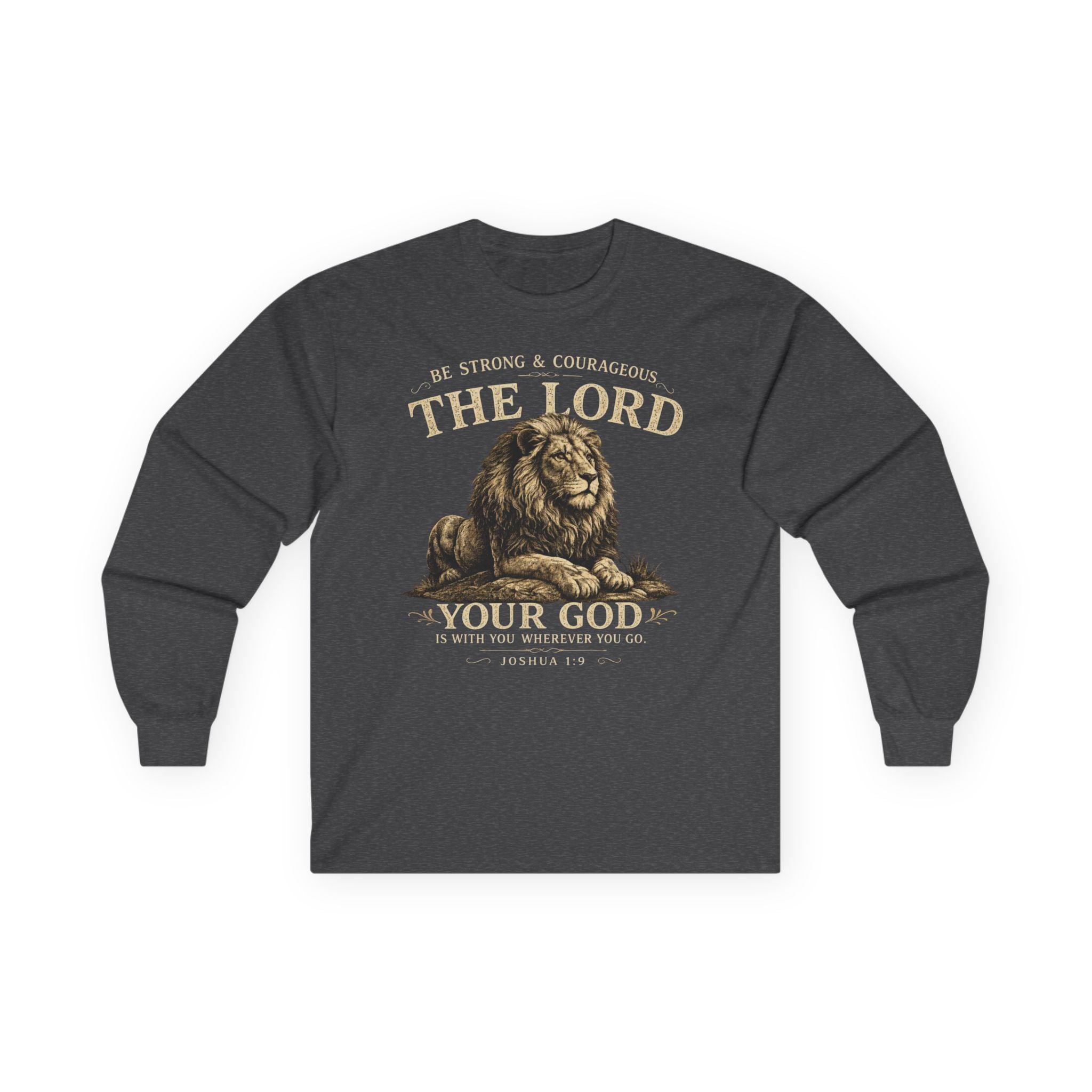 Christian Lion Long Sleeve Tee — “Be Strong & Courageous, The Lord Your God” Inspirational Shirt