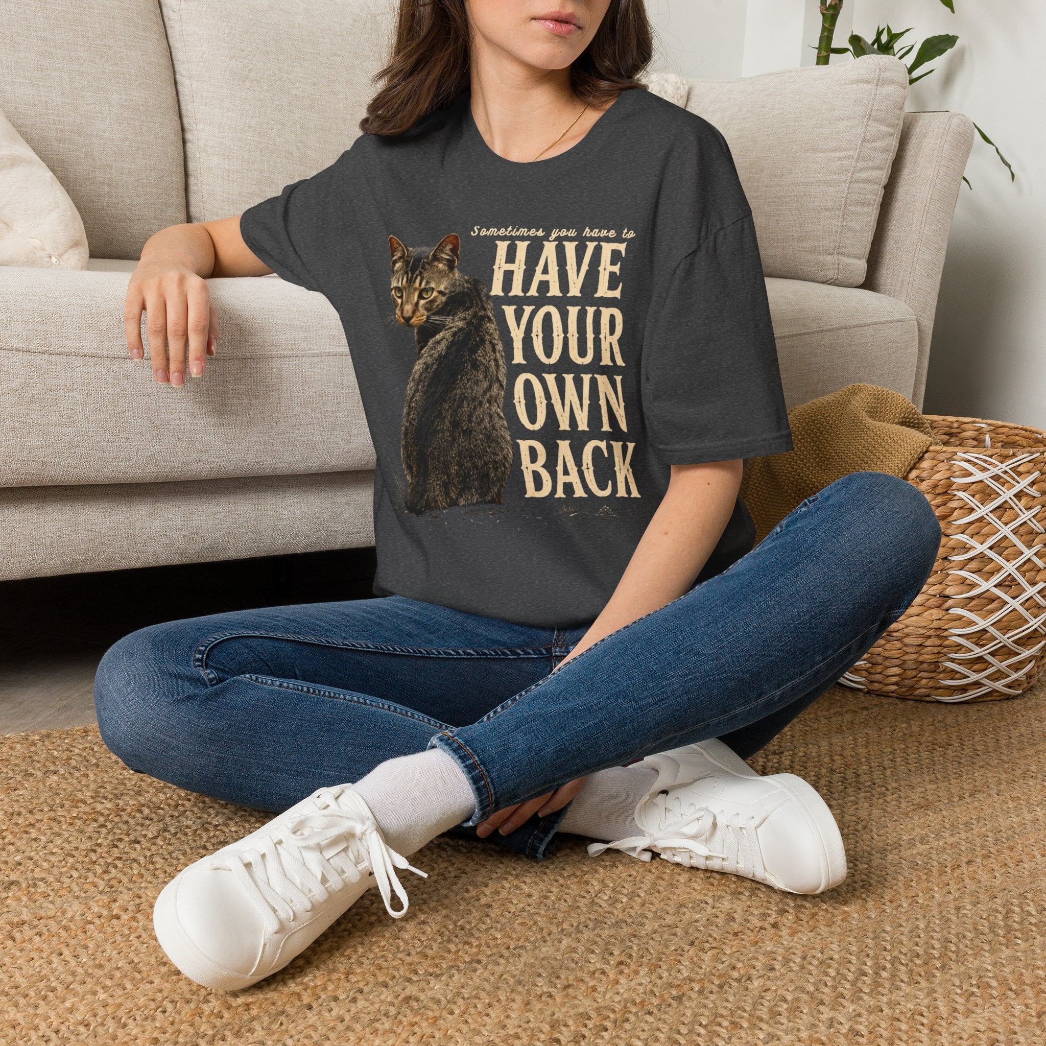 Have Your Own Back Cat T-Shirt — Funny inspirational Tabby Cat Saying Tee for Cat Lovers