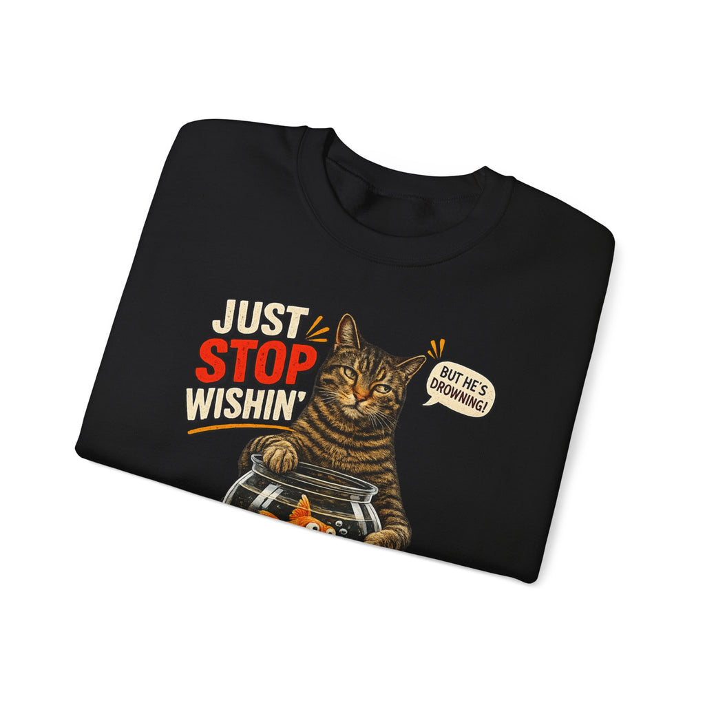 Fishing Cat Sweatshirt – "Just Stop Wishin' and Go Fishin'" Graphic Crewneck