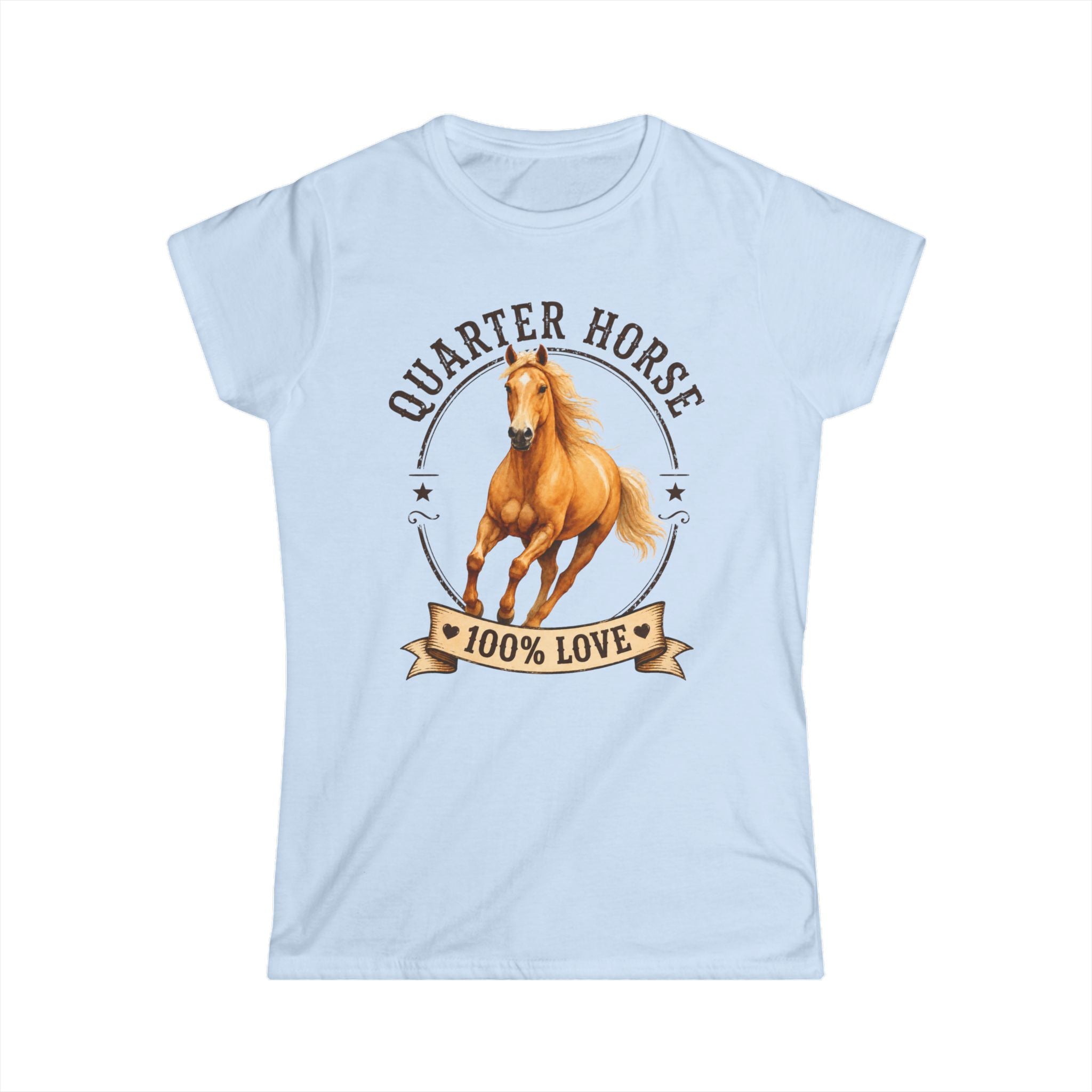 Quarter Horse 100% Love Tee — Women's Horse Lover Shirt