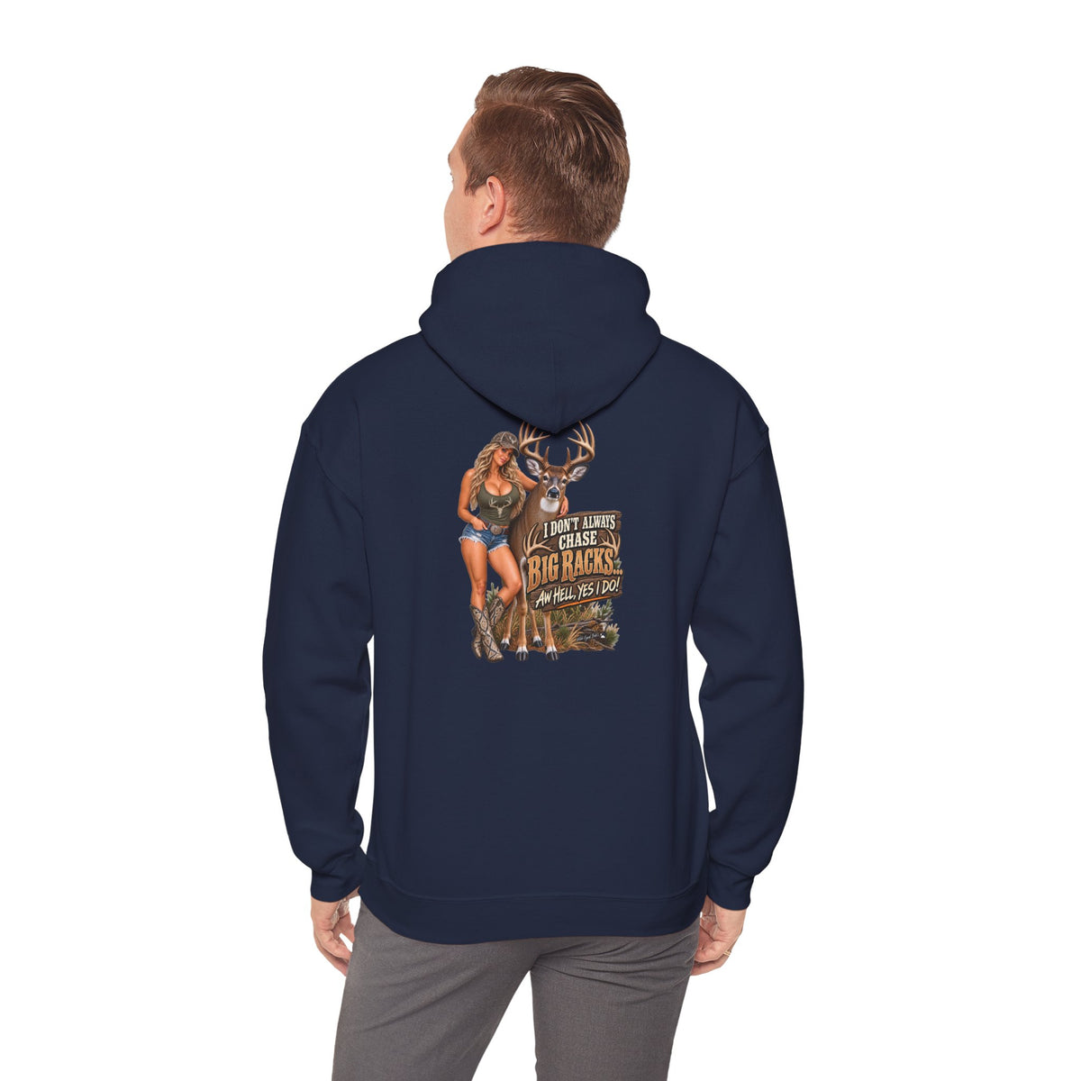 Hunting Graphic Hoodie – "I Don’t Chase Small Bucks, I Chase Big Racks" Back Print