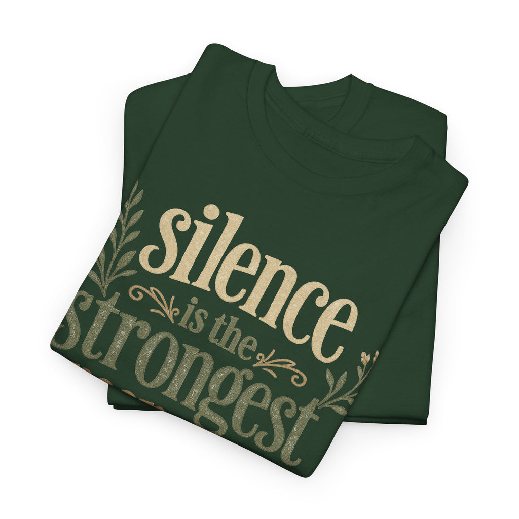 Silence Is the Strongest Response Tee