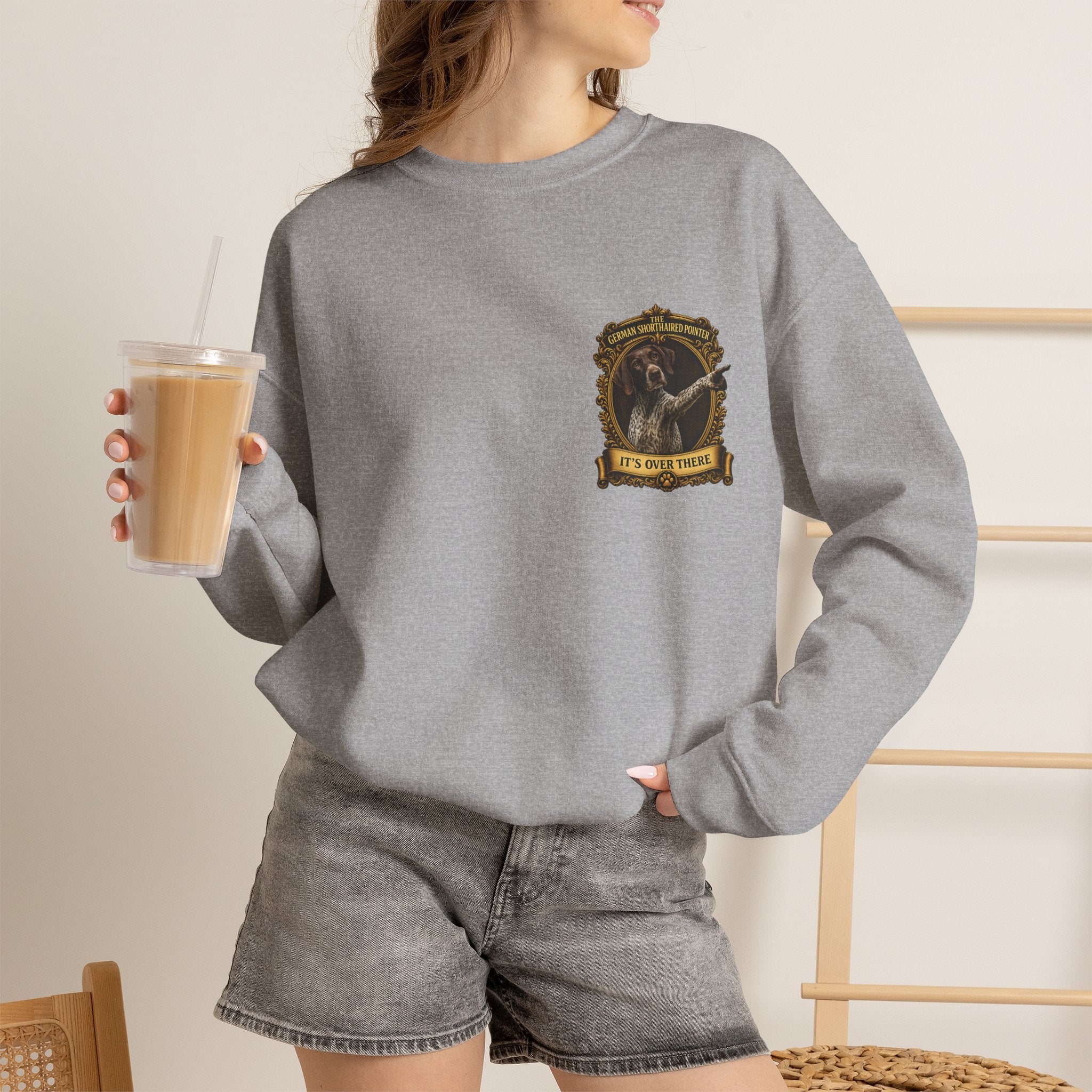 German Shorthaired Pointer -Crewneck Sweatshirt —  "It's Over There" Graphic