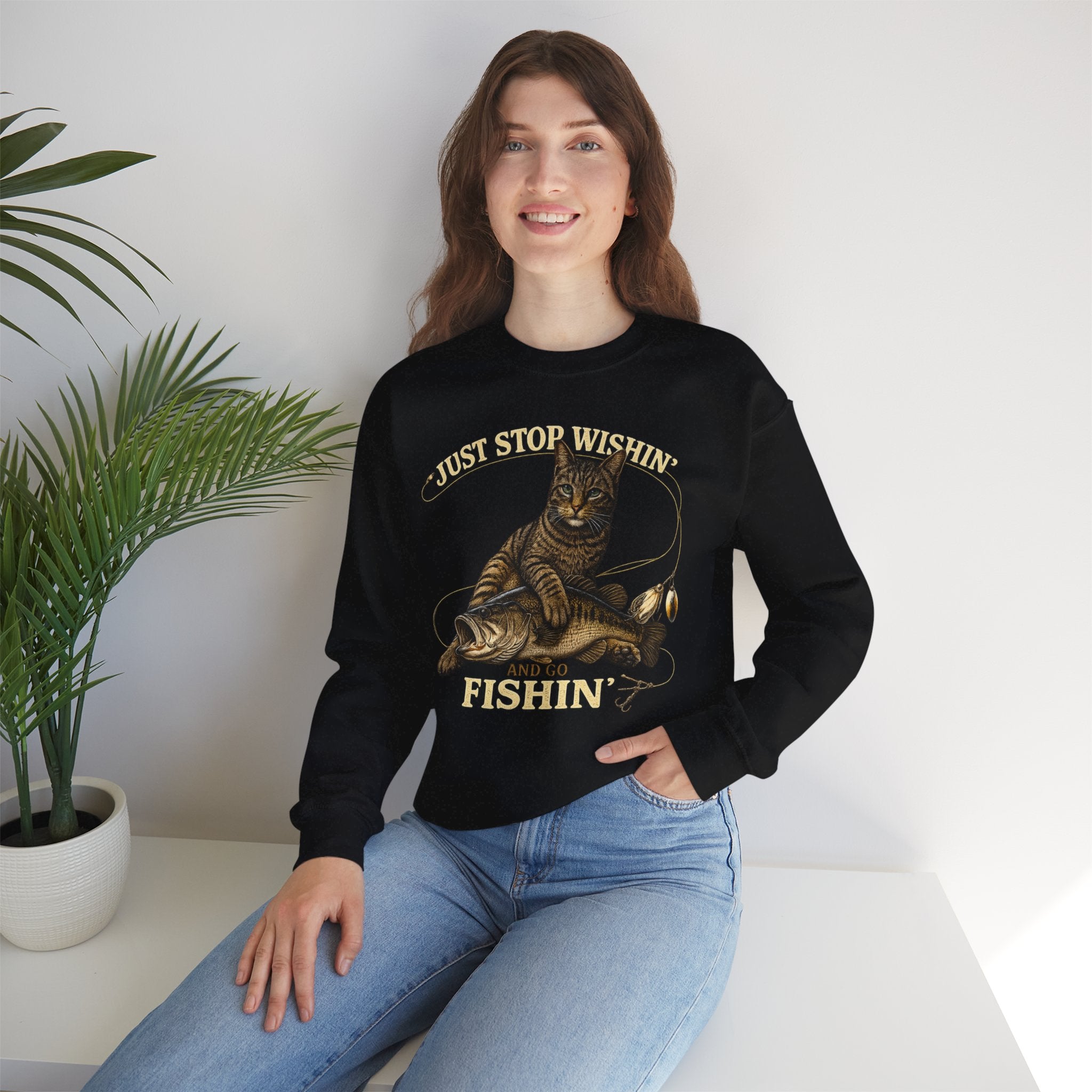 Fishing Cat Sweatshirt — "Just Stop Wishin' and Go Fishin'" Crewneck