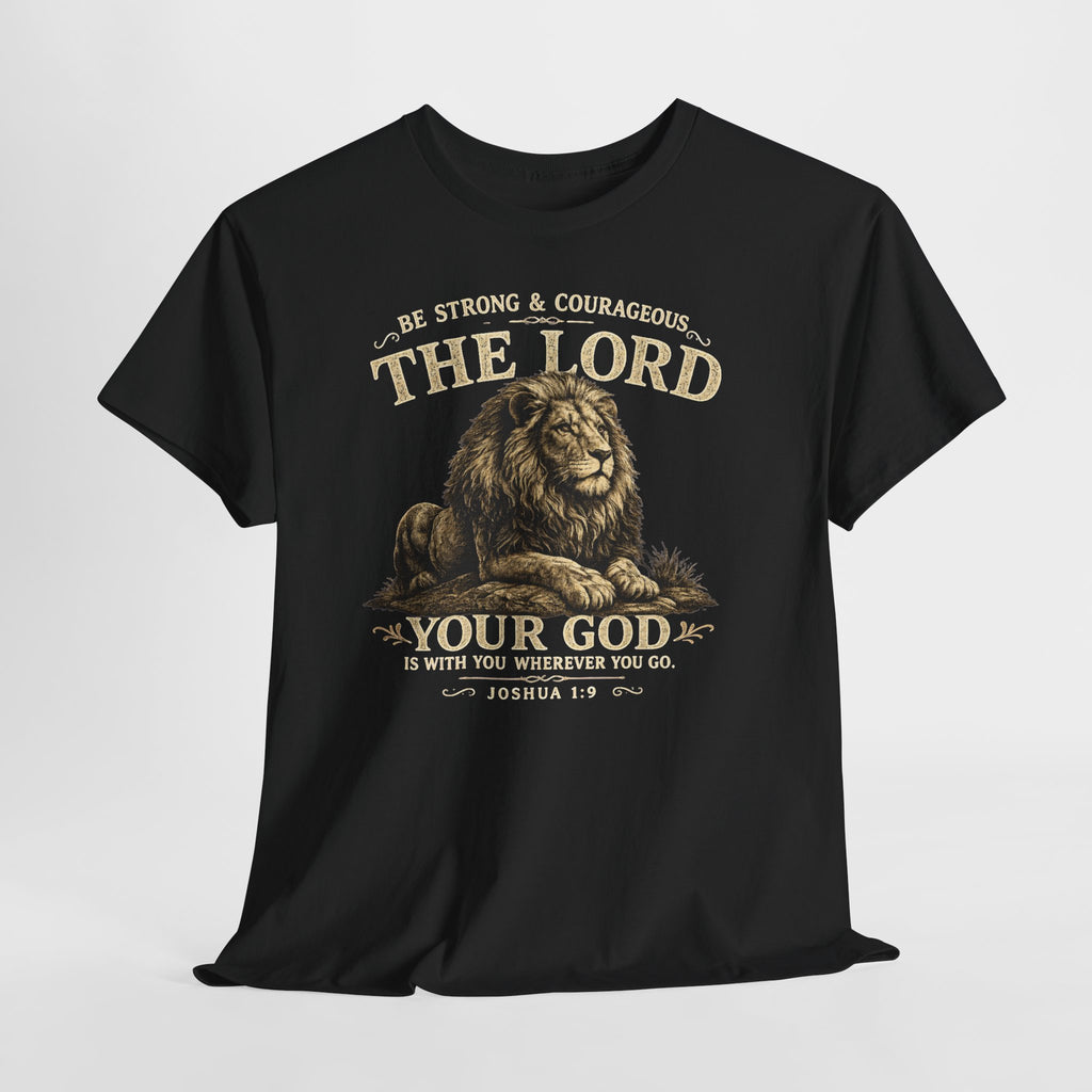 Christian Lion T-Shirt — "Be Strong & Courageous: The Lord Your God" Faith Tee