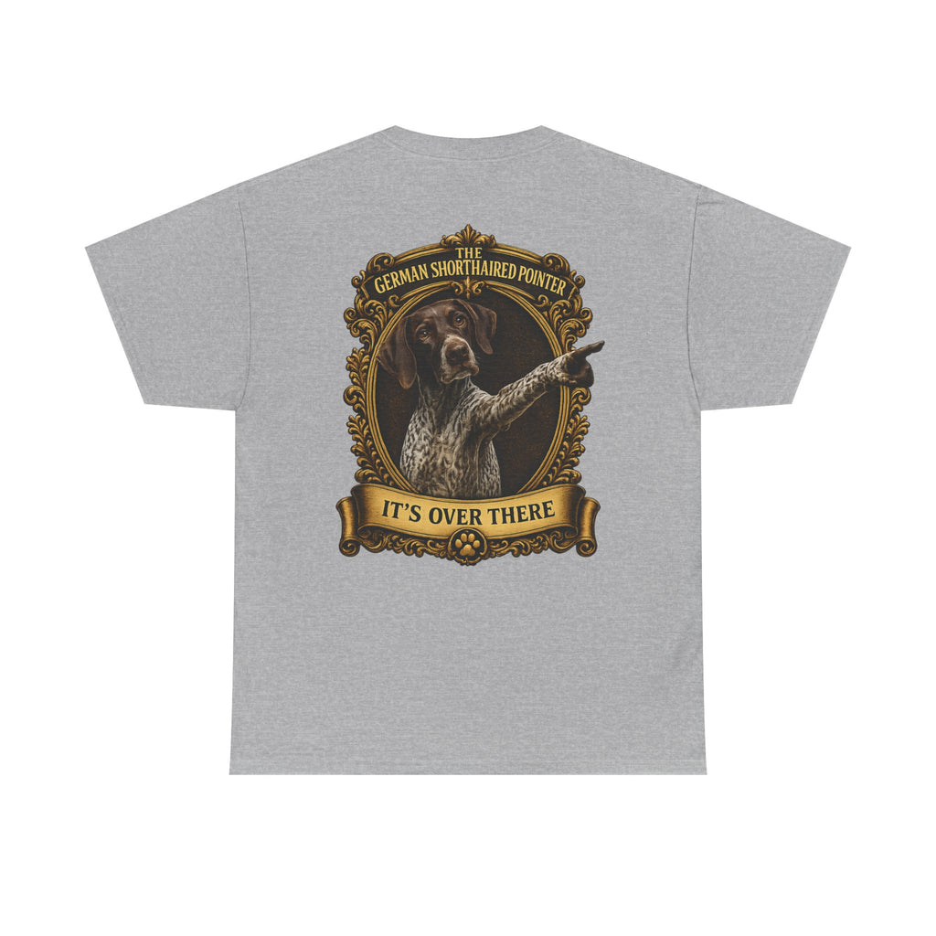 German Shorthaired Pointer 'It's Over There' T-Shirt