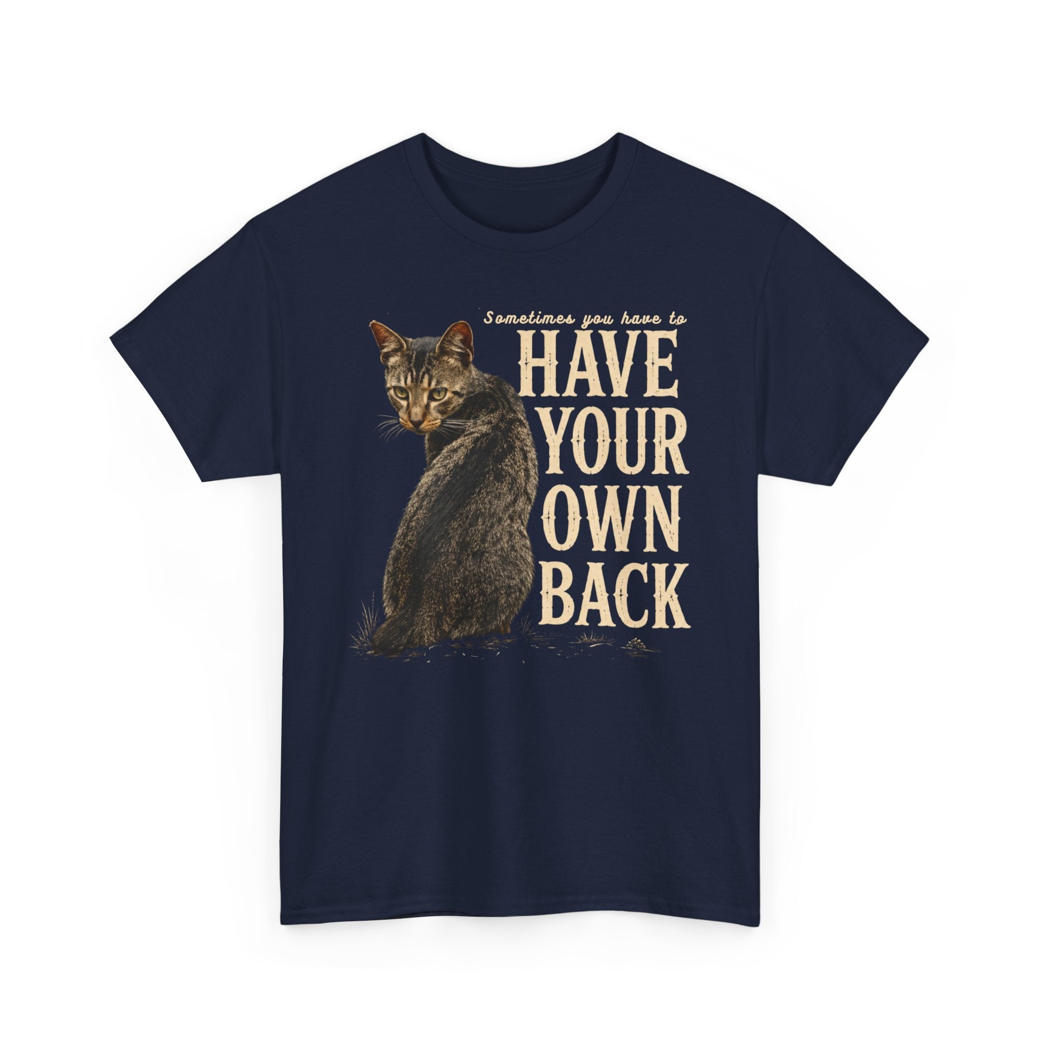 Tabby Cat Graphic Tee - Inspirational "Have Your Own Back" Vintage Cat T-Shirt