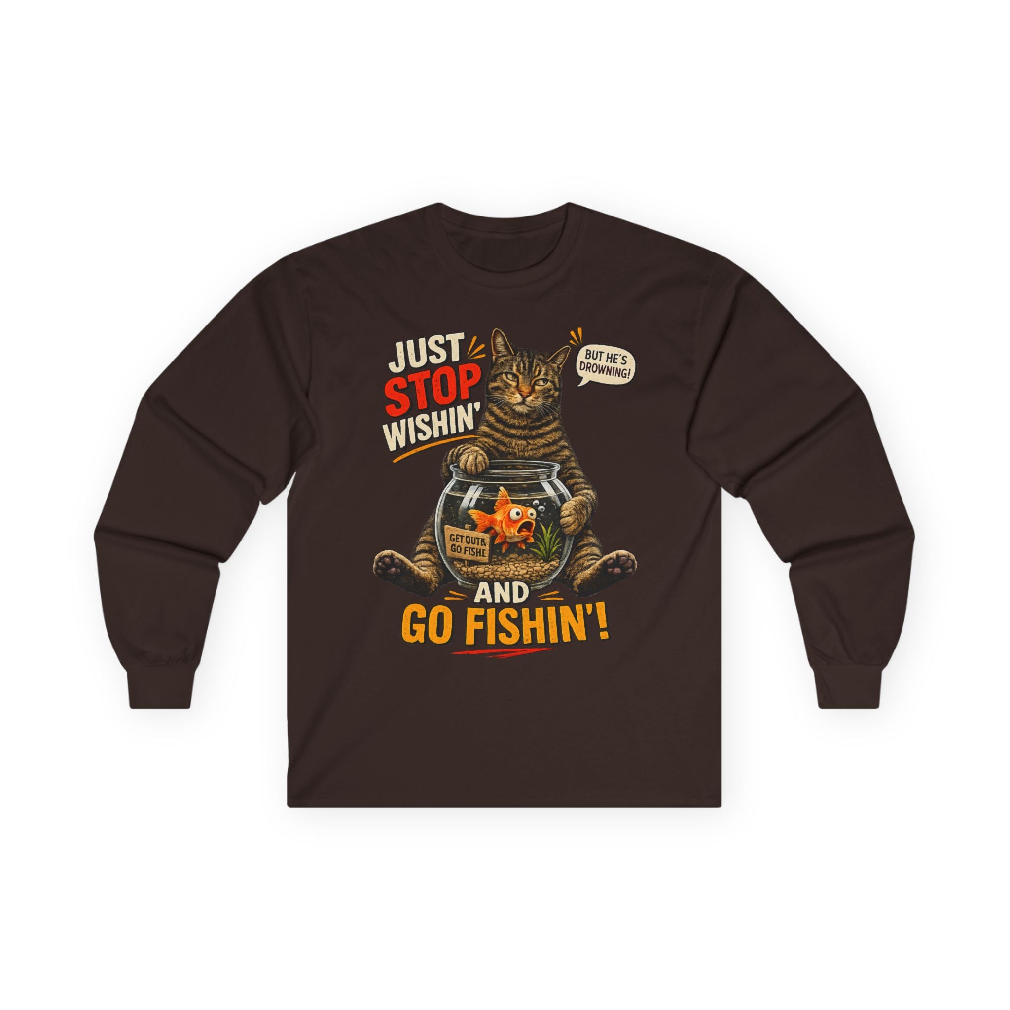 Fishing Cat Long Sleeve Tee - "Just Stop Wishin' and Go Fishin'"