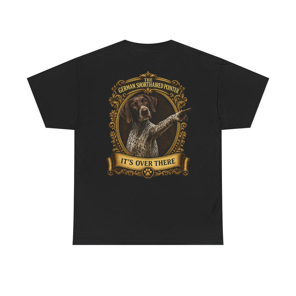 German Shorthaired Pointer 'It's Over There' T-Shirt