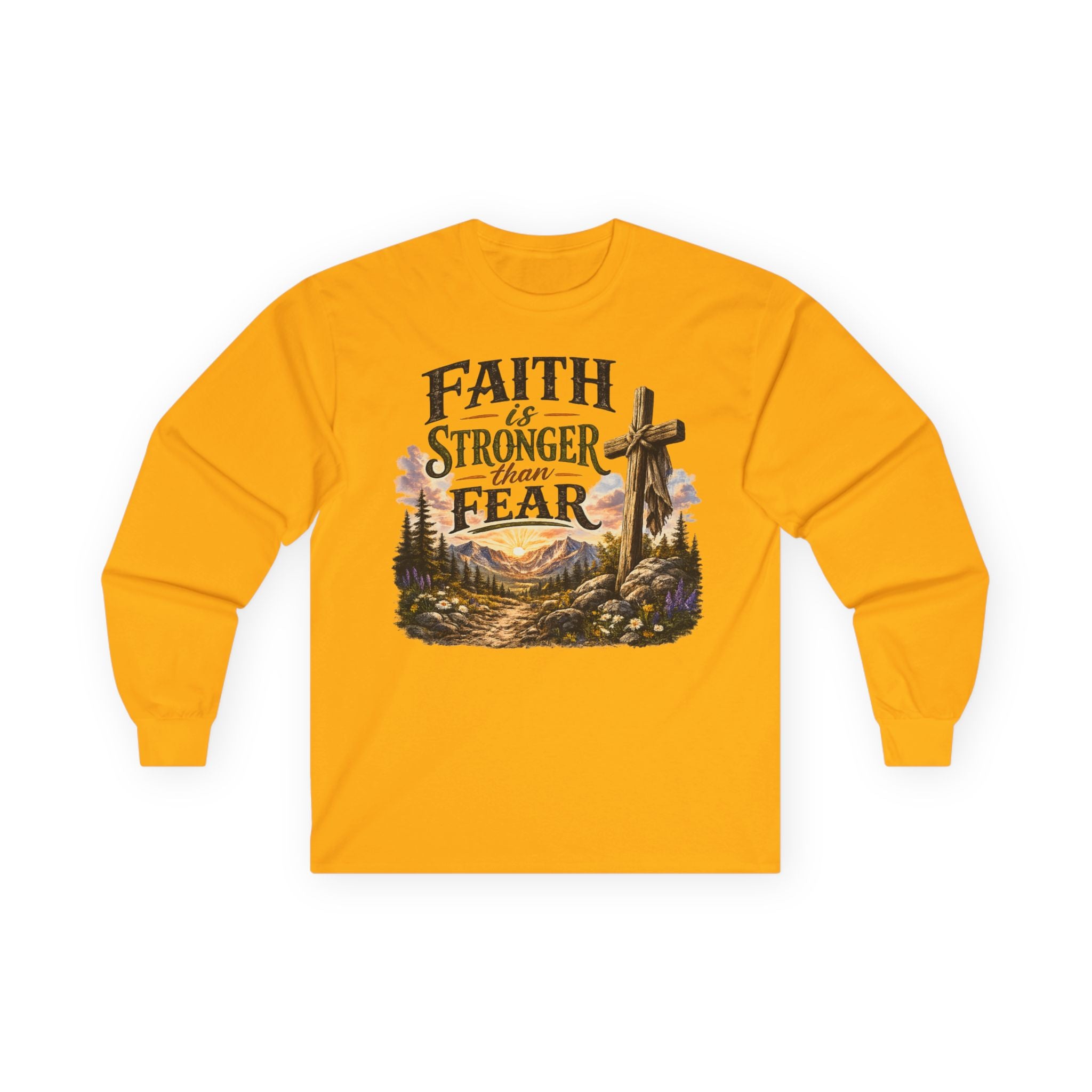 Faith Is Stronger Than Fear Long Sleeve Tee