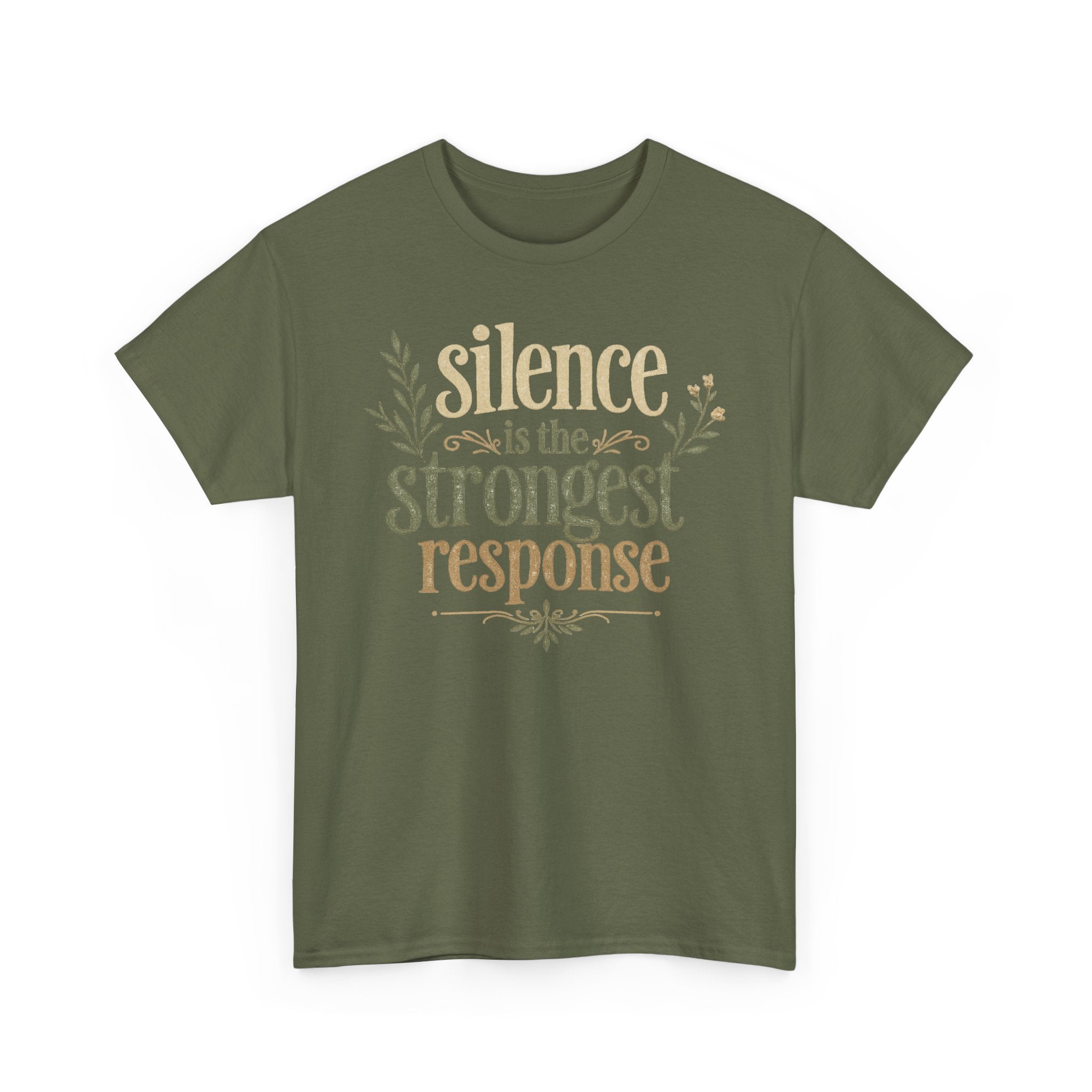 Silence Is the Strongest Response Tee