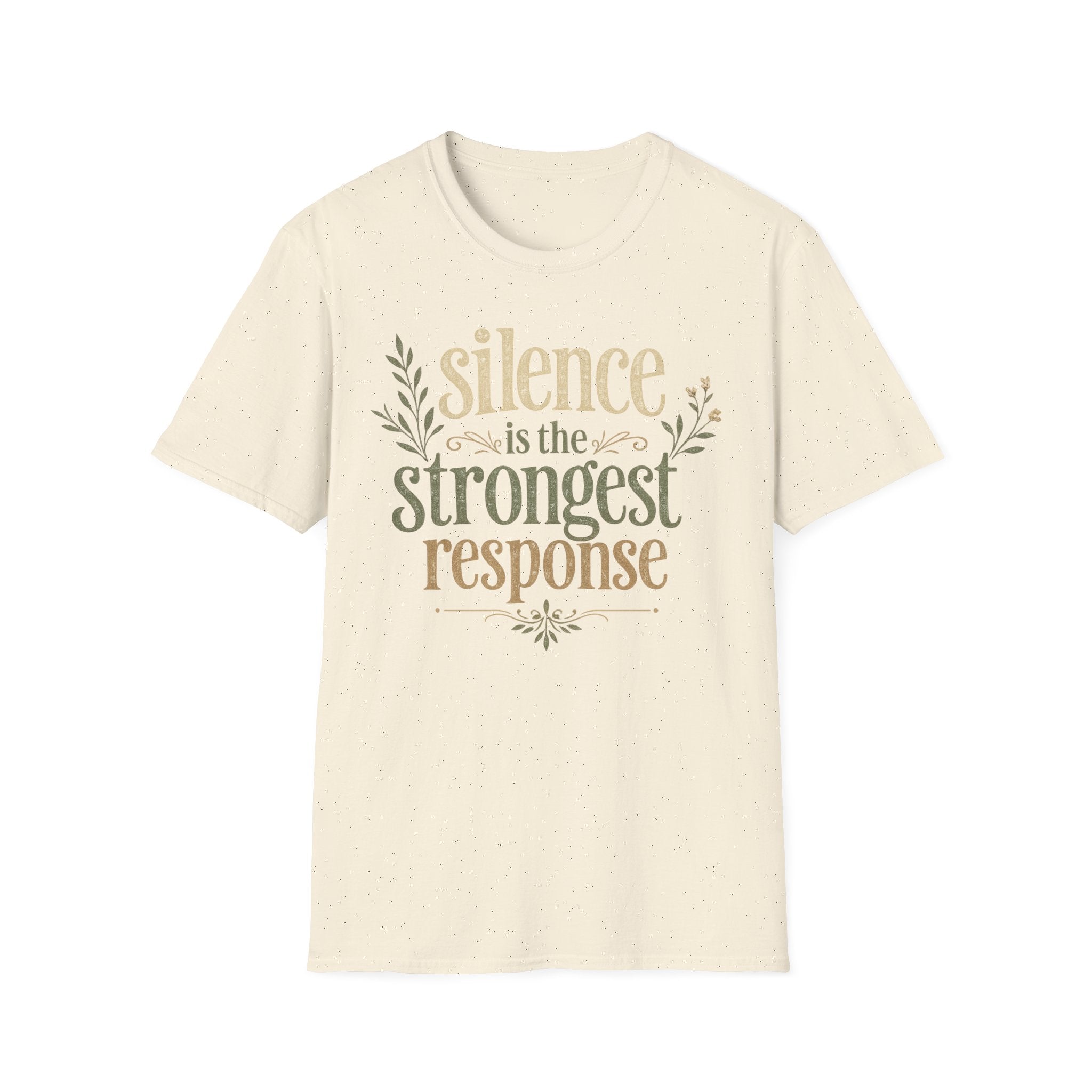 Silence Is the Strongest Response T-Shirt