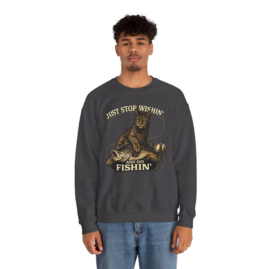 Fishing Cat Sweatshirt — "Just Stop Wishin' and Go Fishin'" Crewneck