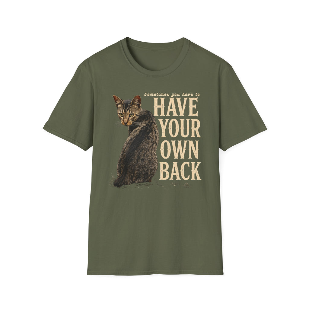 Have Your Own Back Cat T-Shirt — Funny inspirational Tabby Cat Saying Tee for Cat Lovers